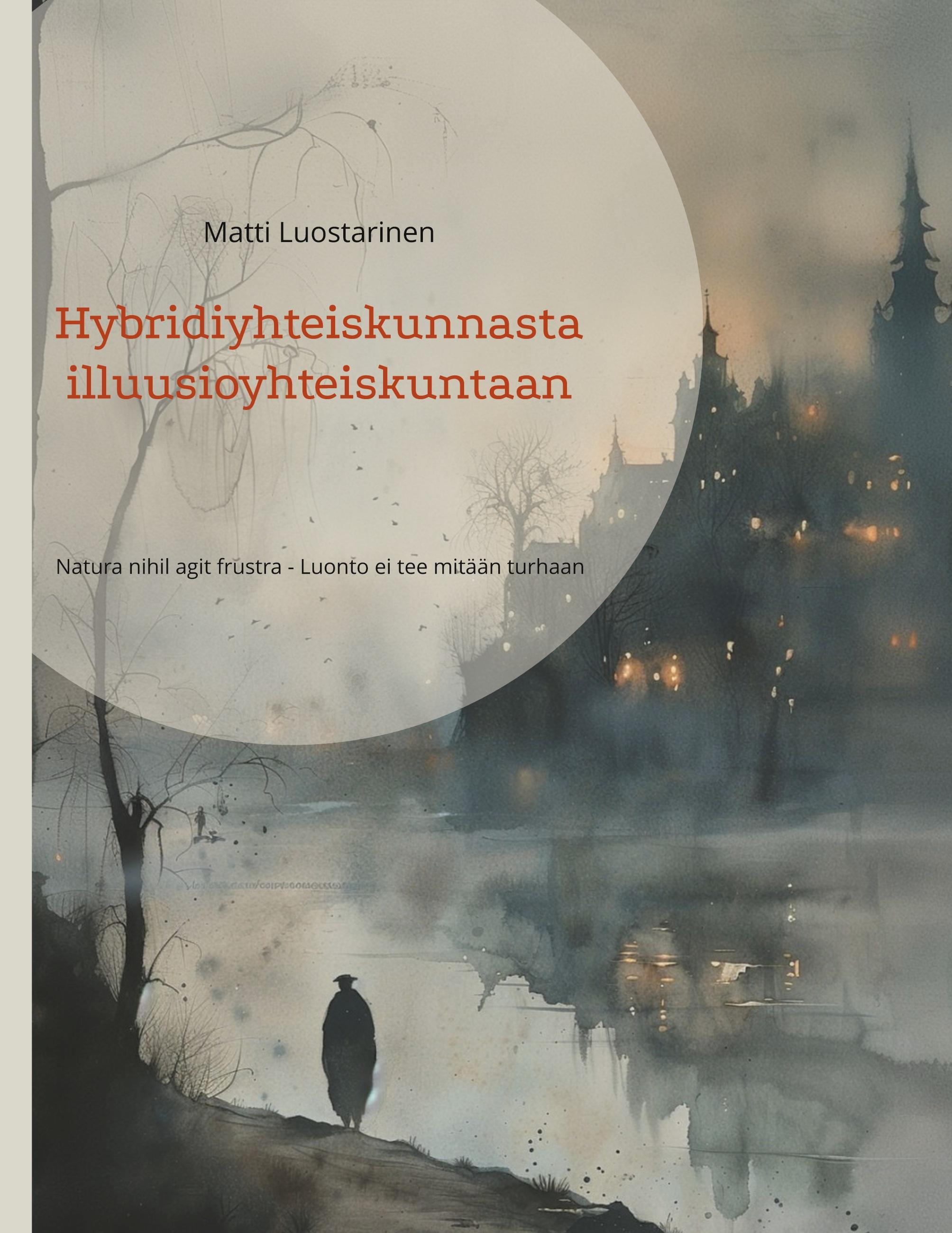 Hybridiyhteiskunnasta illuusioyhteiskuntaan