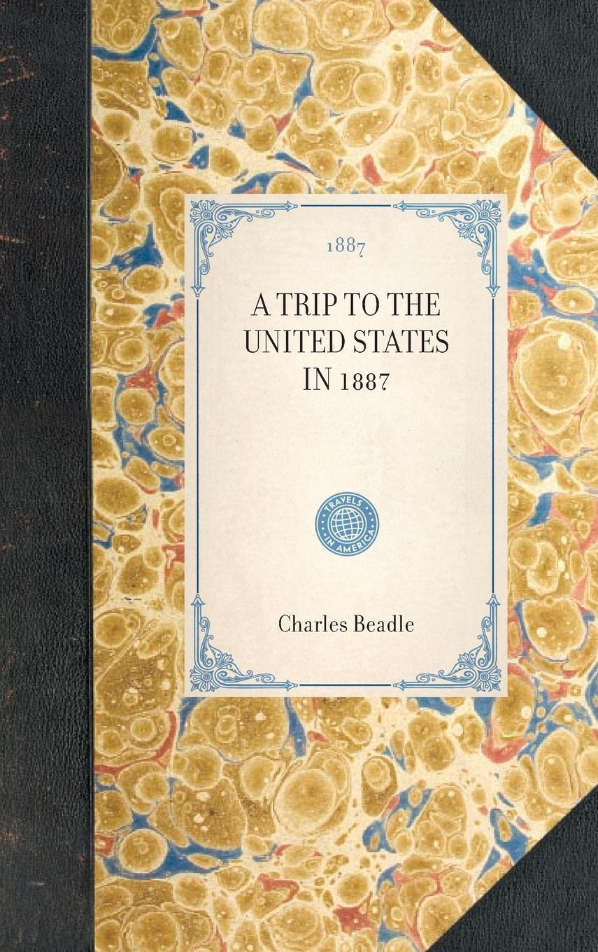 A TRIP TO THE UNITED STATES IN 1887~