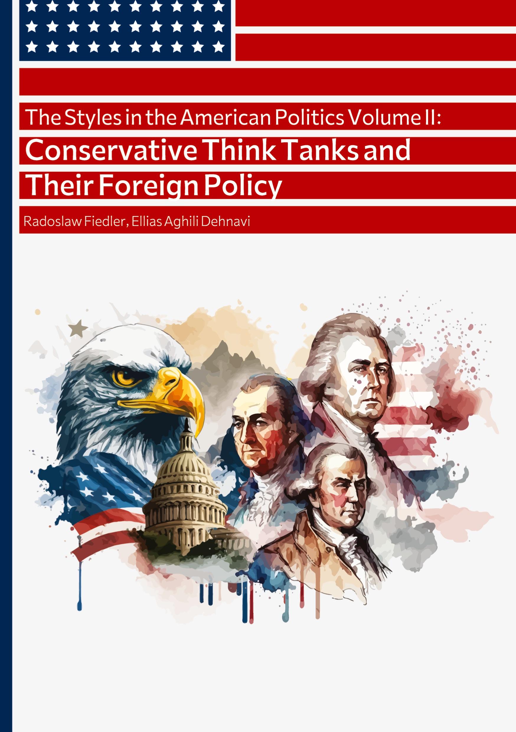 The Styles in the American Politics Volume II: Conservative Think Tanks and Their Foreign Policy