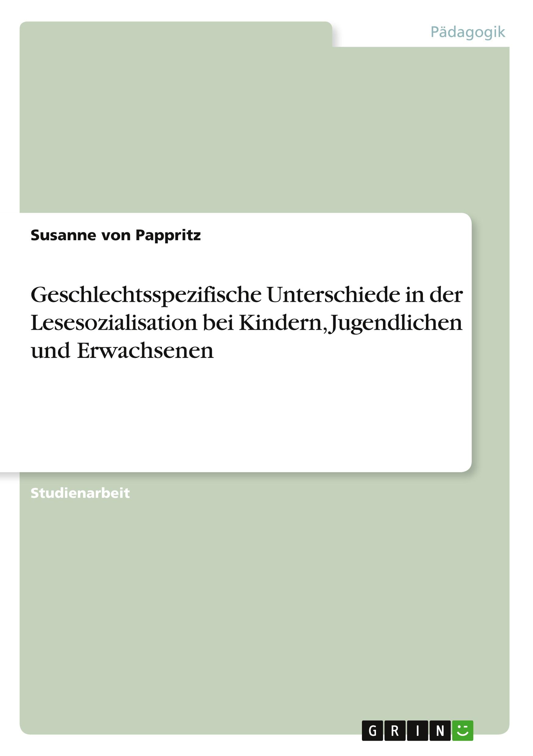 Geschlechtsspezifische Unterschiede in der Lesesozialisation bei Kindern, Jugendlichen und Erwachsenen