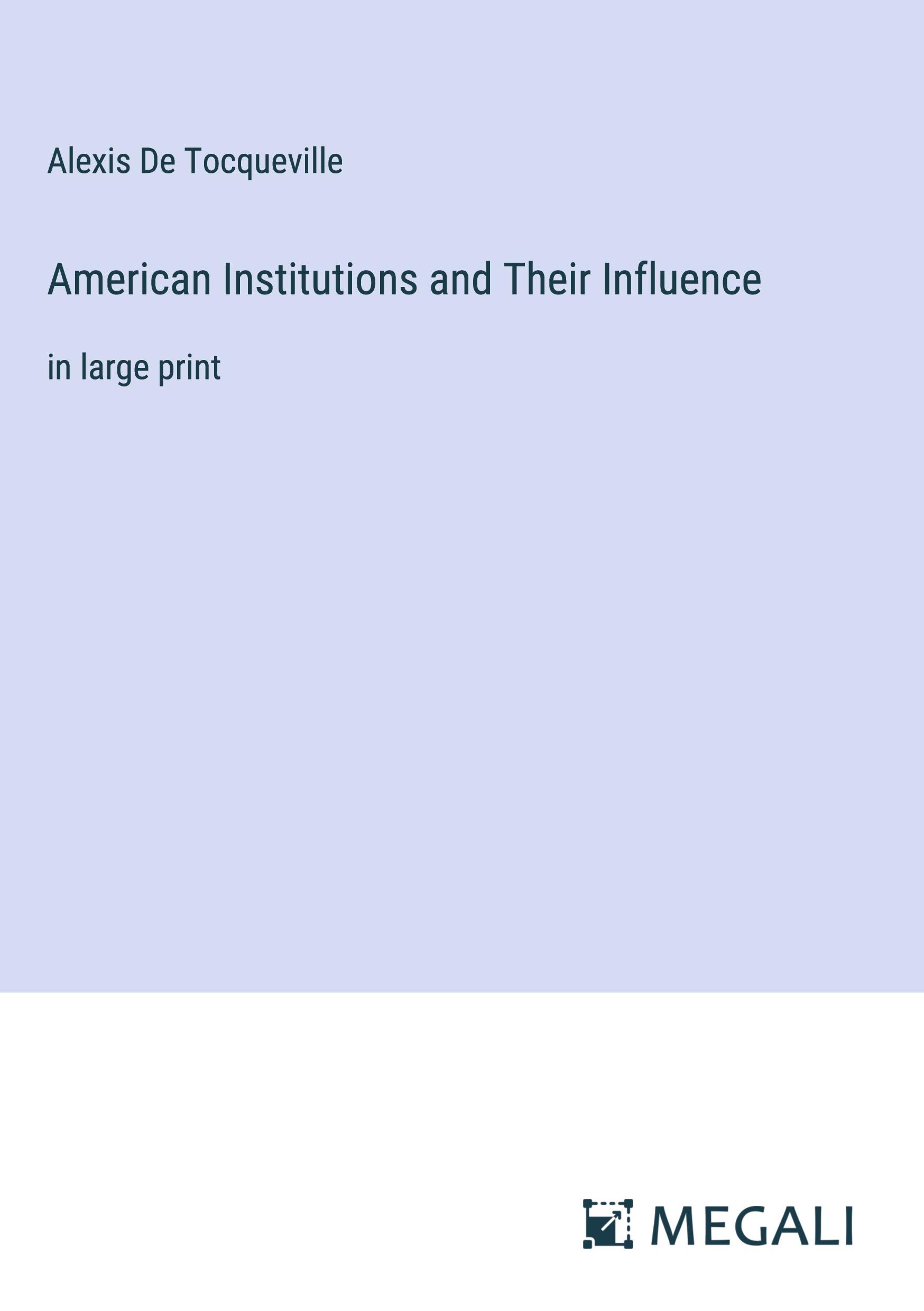 American Institutions and Their Influence