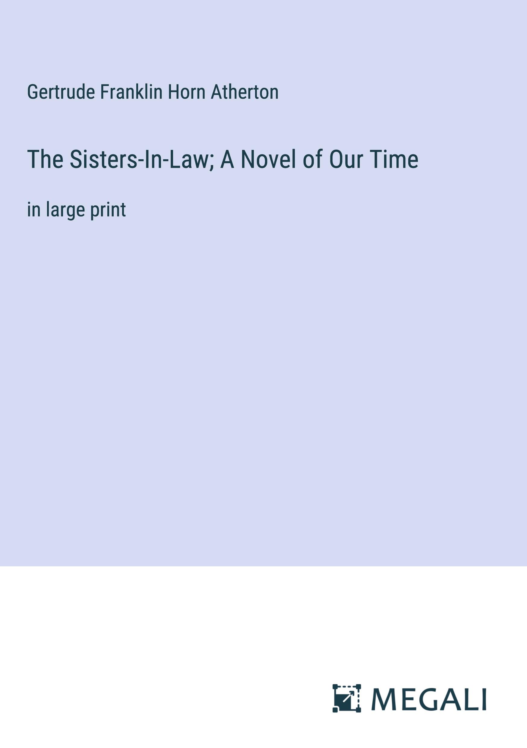 The Sisters-In-Law; A Novel of Our Time