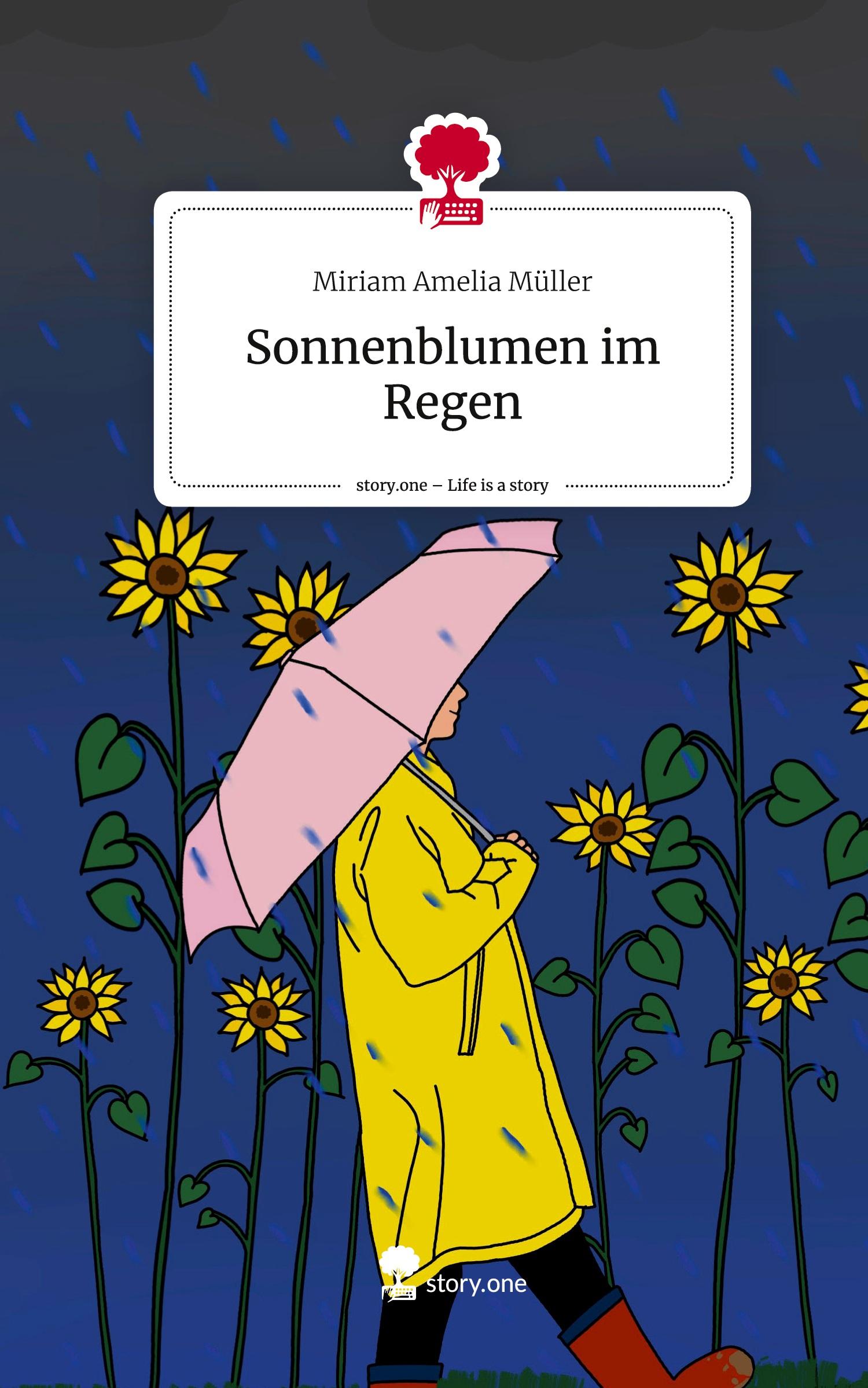 Sonnenblumen im Regen. Life is a Story - story.one