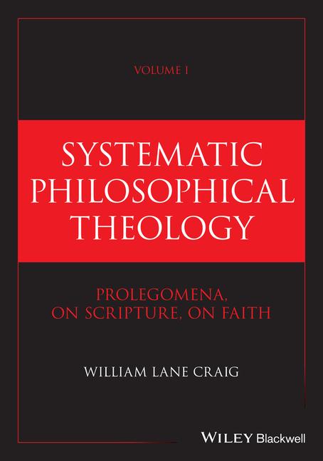 Systematic Philosophical Theology, Volume 1