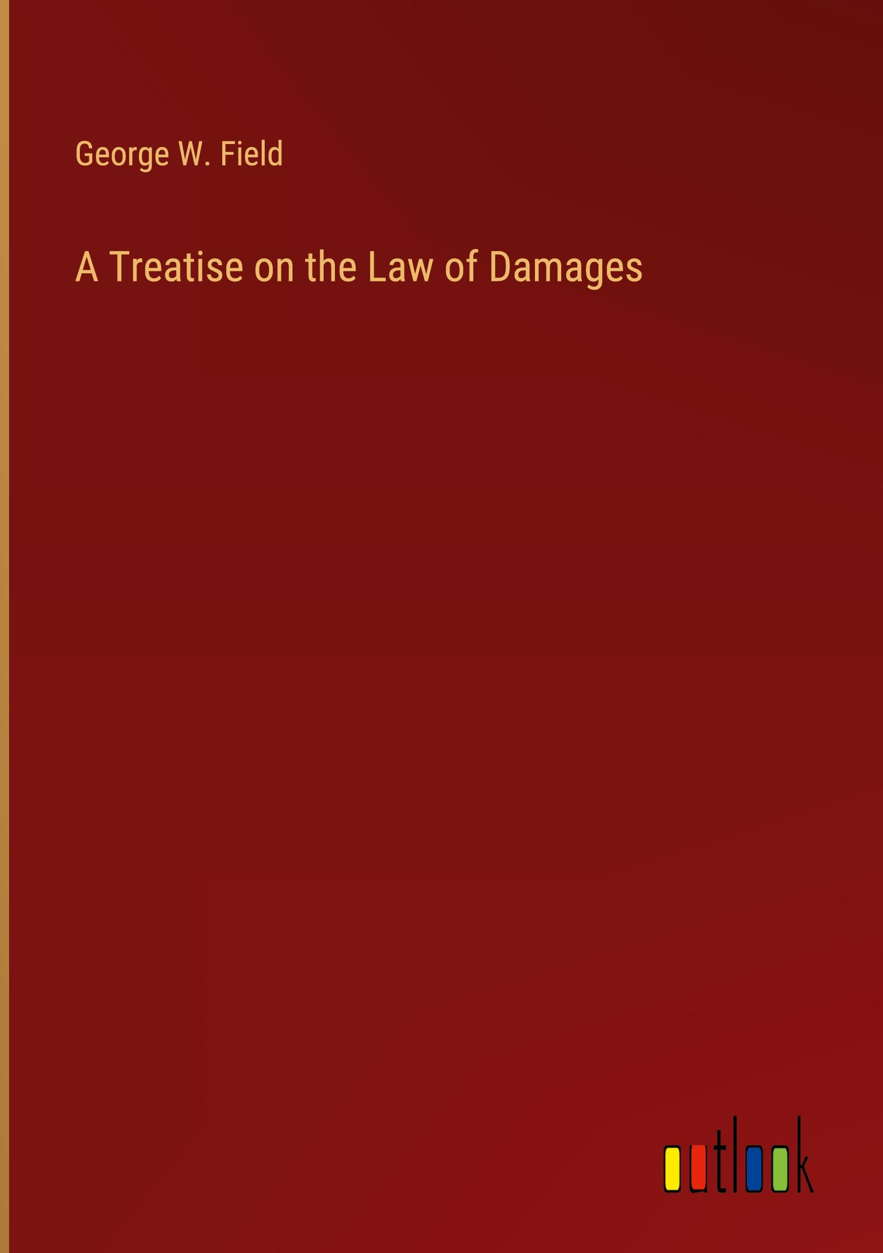 A Treatise on the Law of Damages