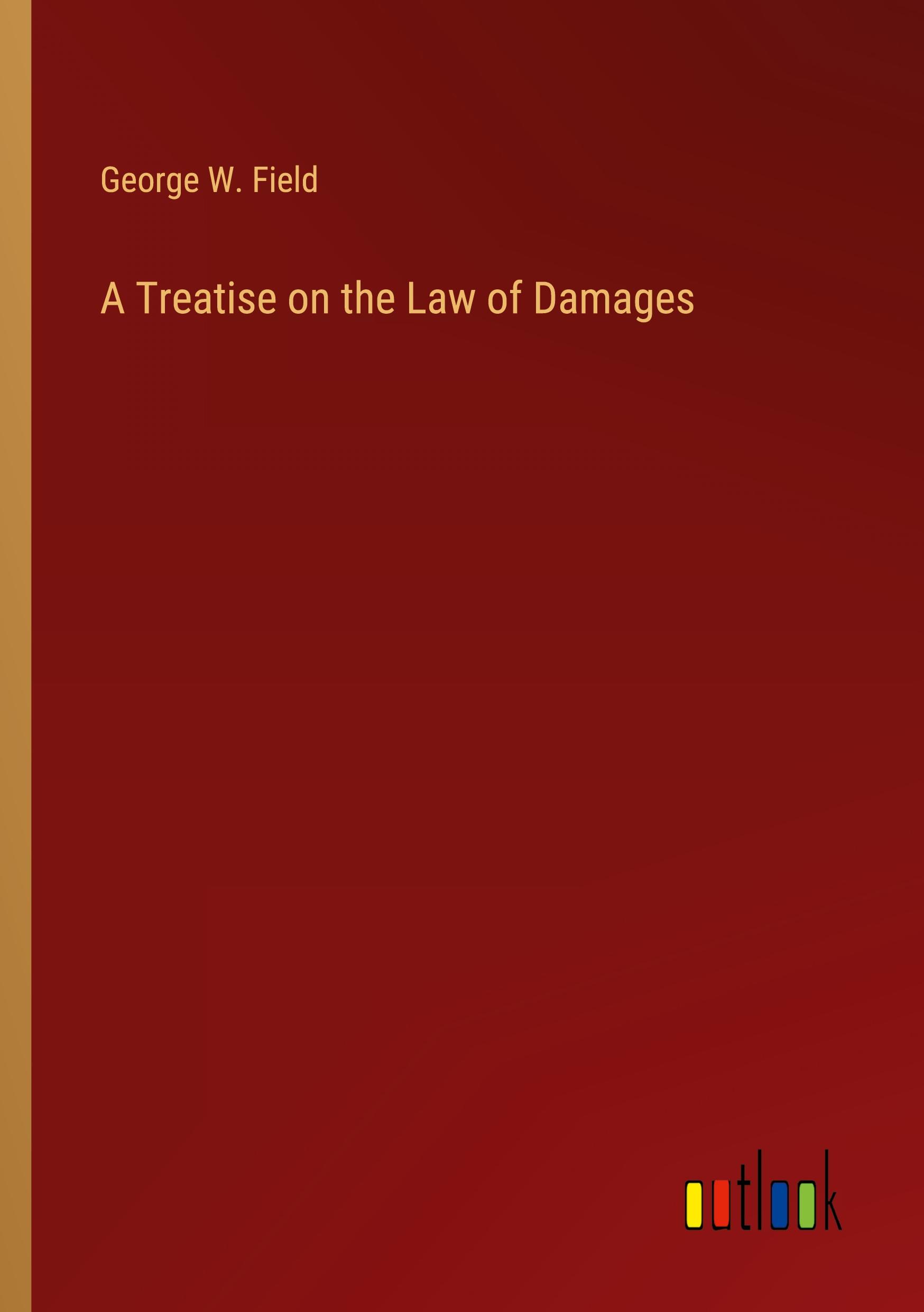 A Treatise on the Law of Damages