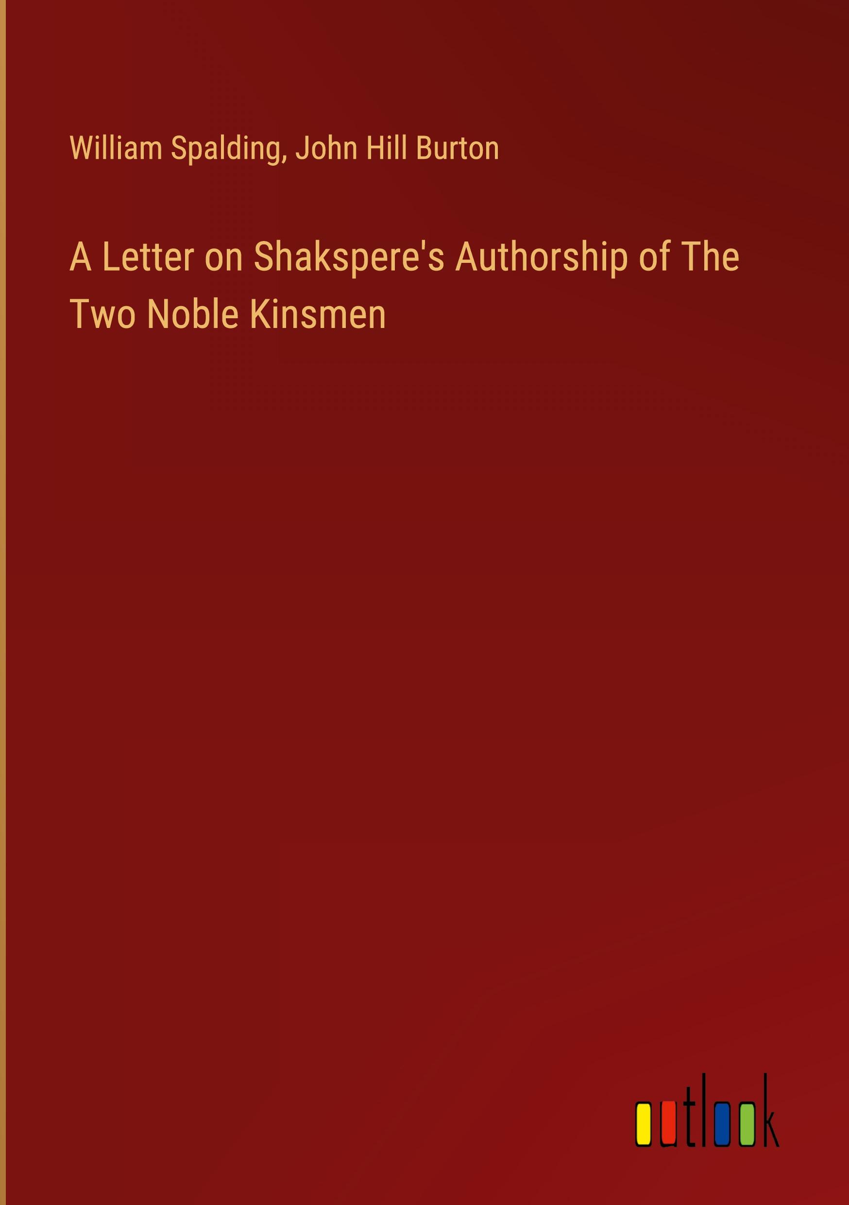 A Letter on Shakspere's Authorship of The Two Noble Kinsmen