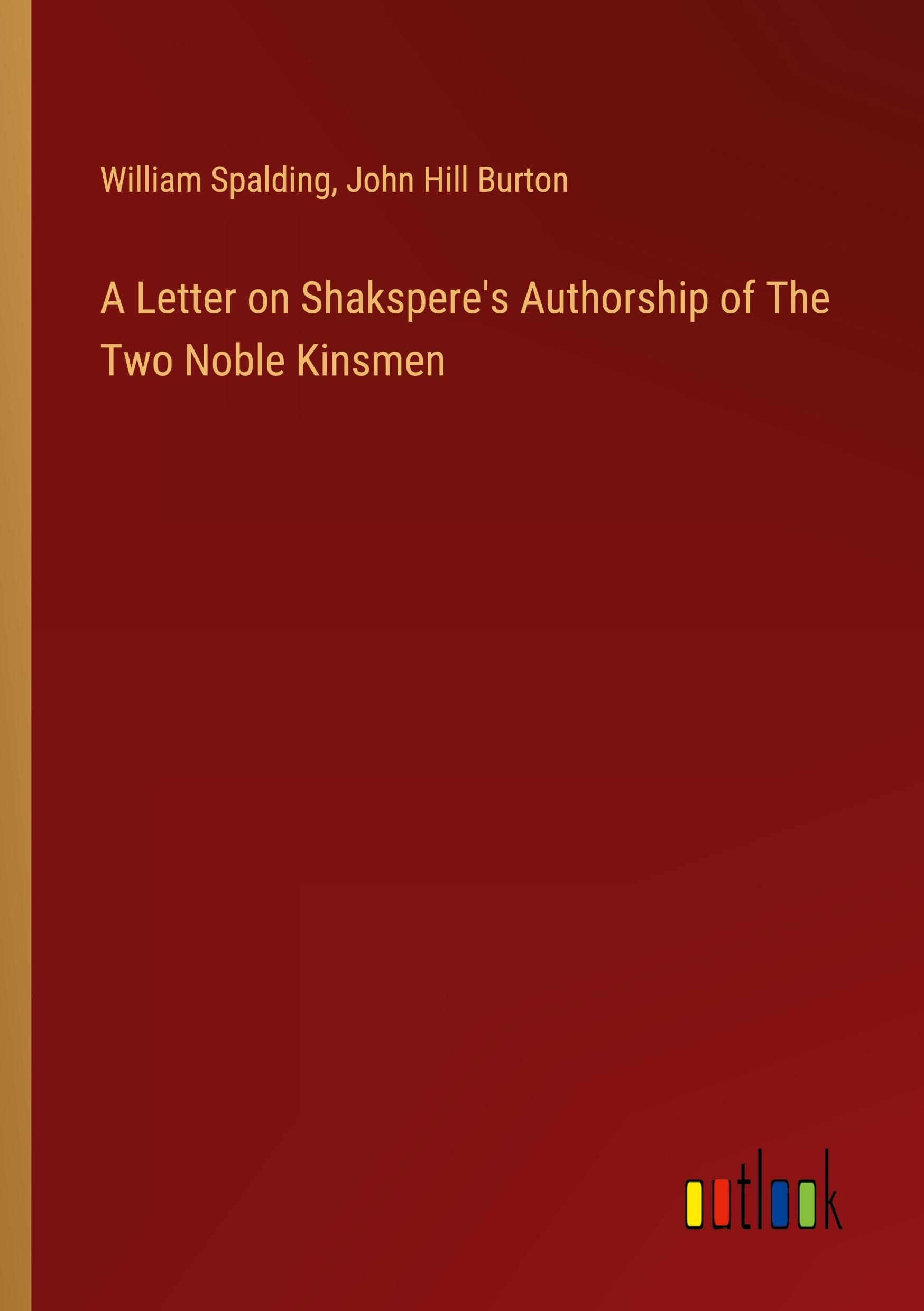 A Letter on Shakspere's Authorship of The Two Noble Kinsmen