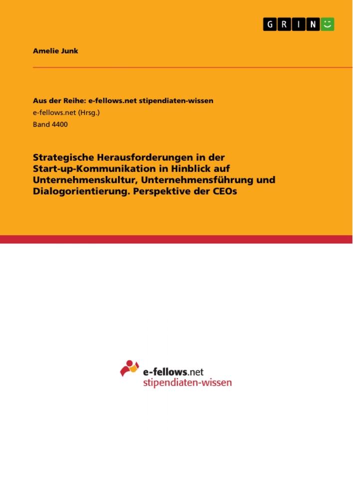 Strategische Herausforderungen in der Start-up-Kommunikation in Hinblick auf  Unternehmenskultur, Unternehmensführung und Dialogorientierung. Perspektive der CEOs