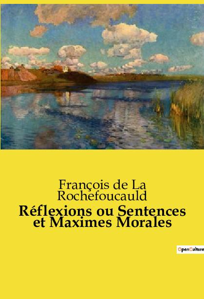 Réflexions ou Sentences et Maximes Morales