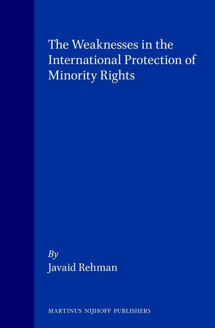 The Weaknesses in the International Protection of Minority Rights