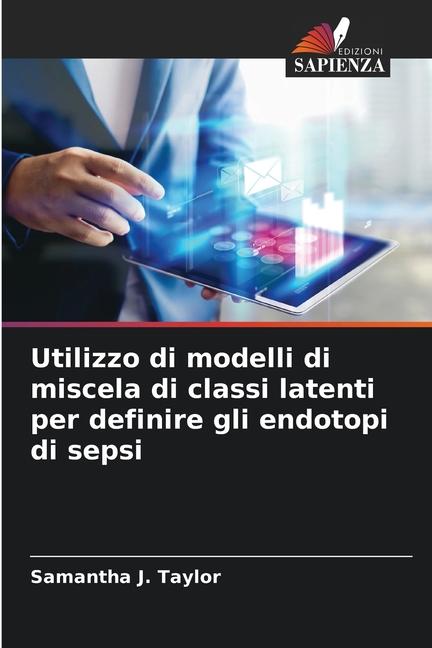 Utilizzo di modelli di miscela di classi latenti per definire gli endotopi di sepsi