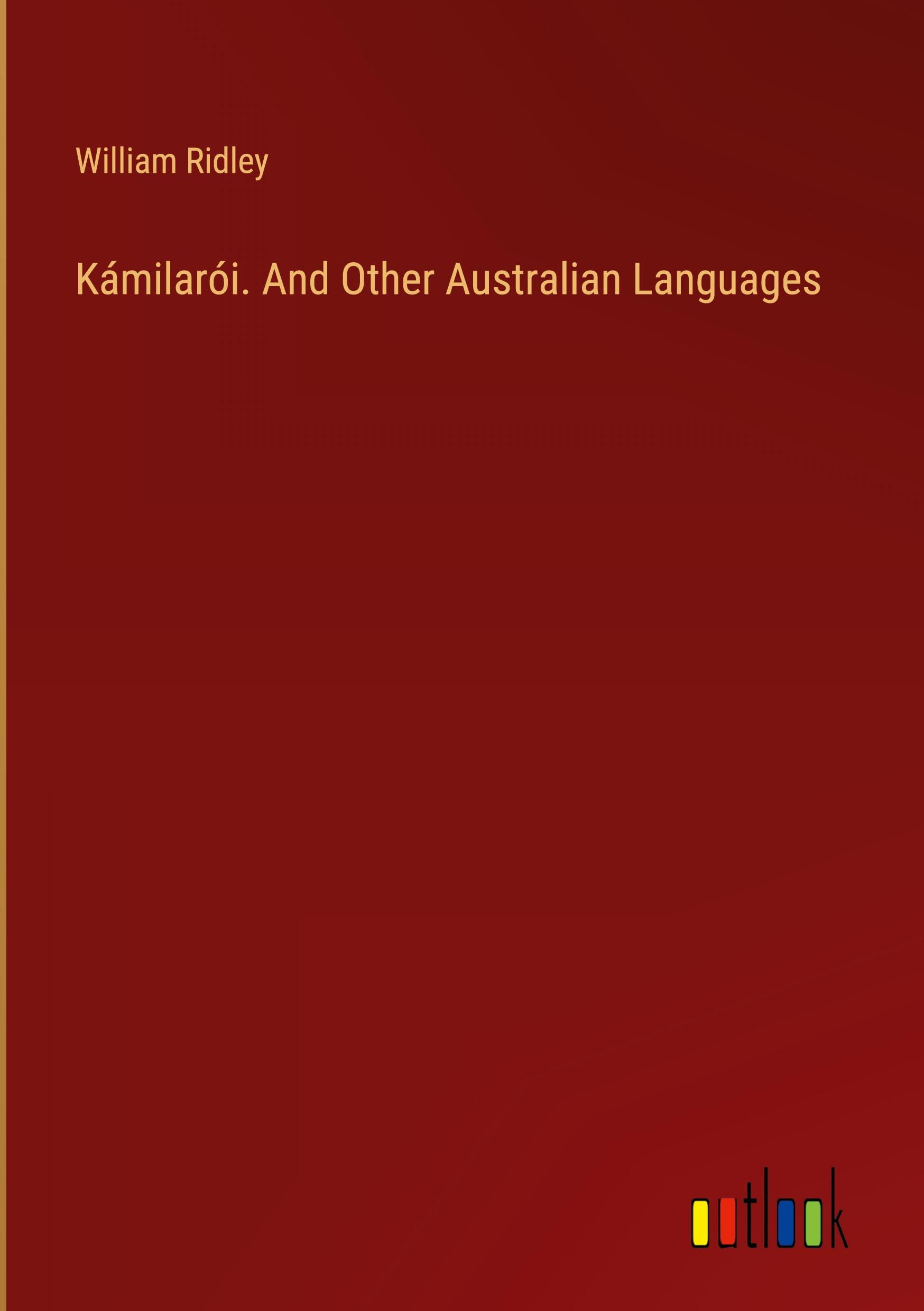 Kámilarói. And Other Australian Languages