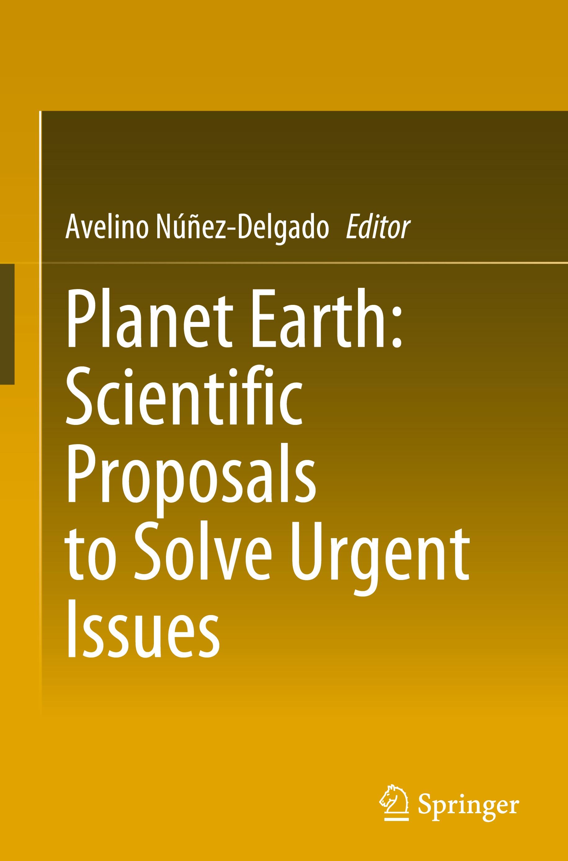 Planet Earth: Scientific Proposals to Solve Urgent Issues