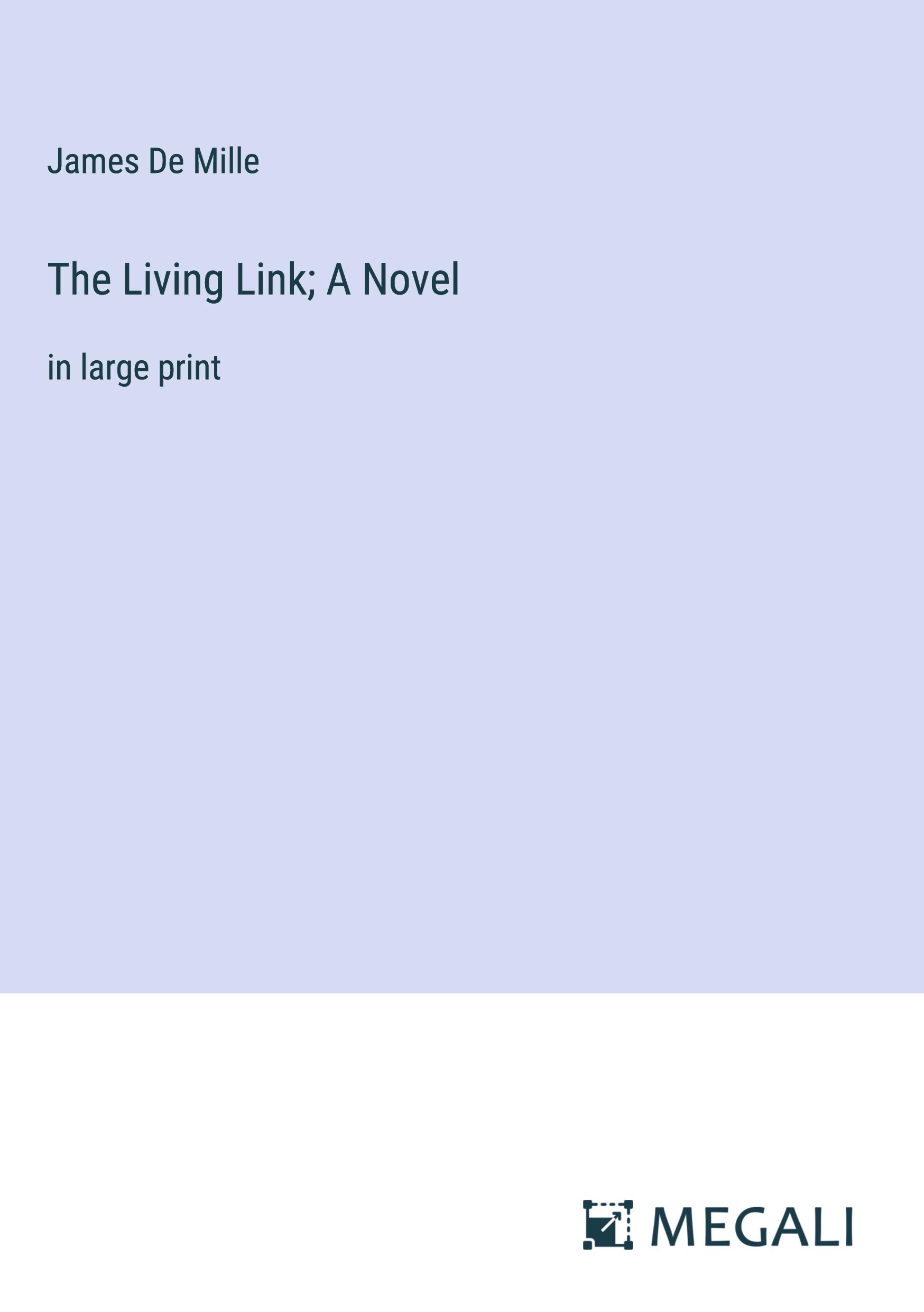 The Living Link; A Novel