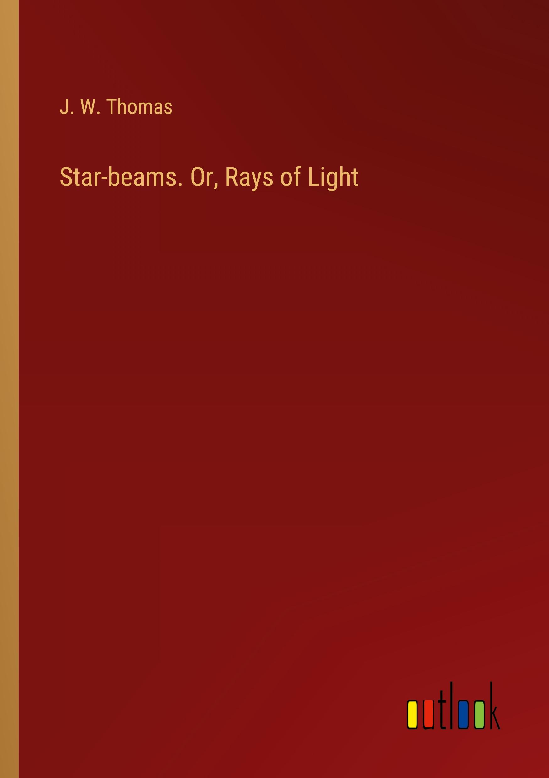 Star-beams. Or, Rays of Light