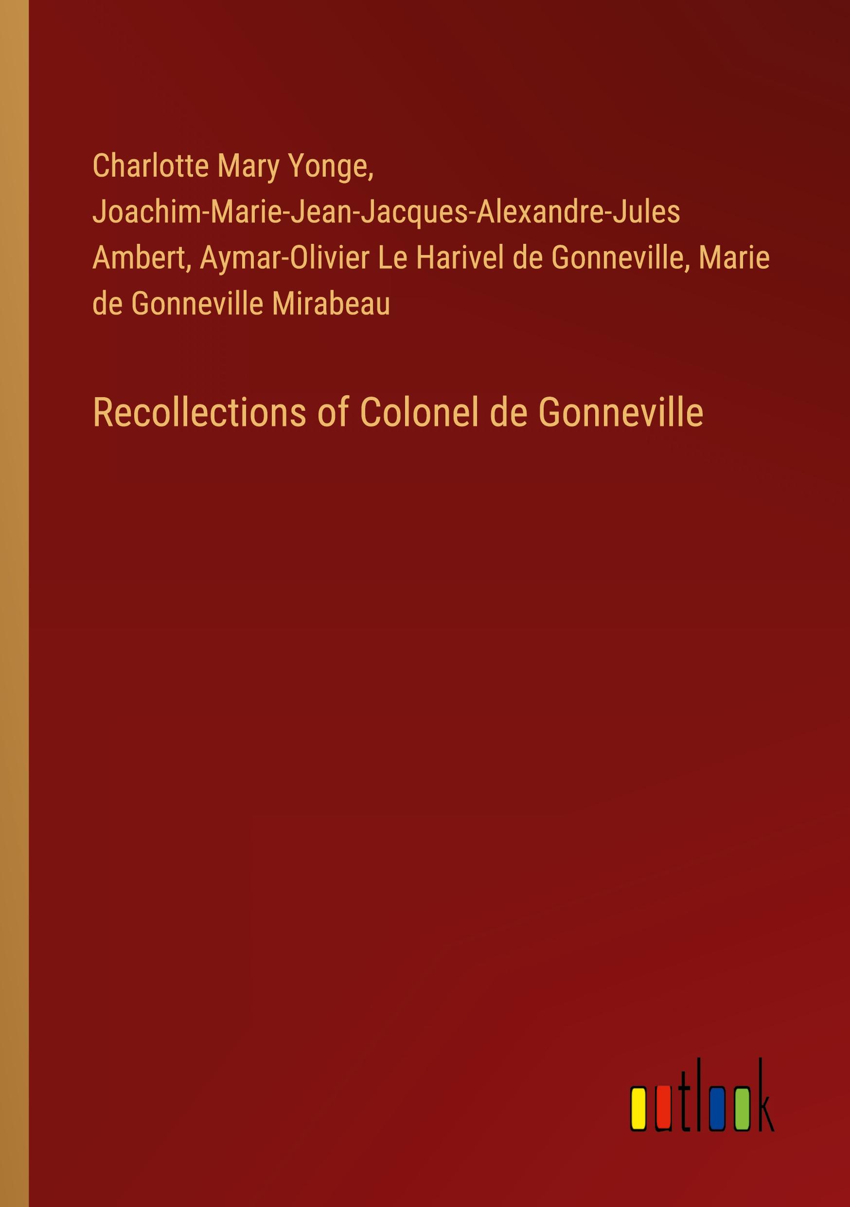 Recollections of Colonel de Gonneville