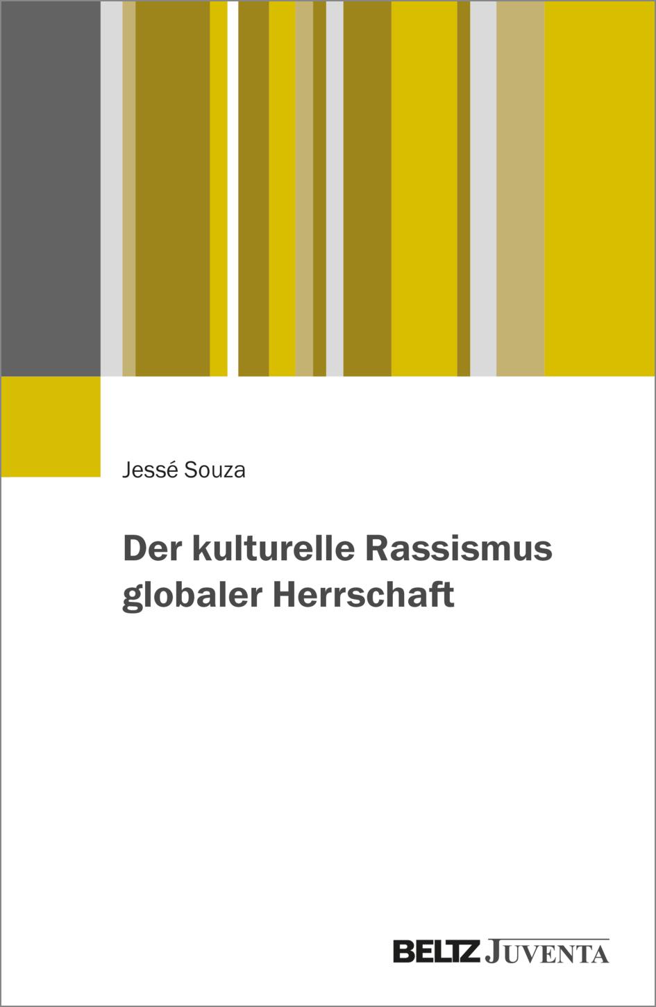 Der kulturelle Rassismus globaler Herrschaft