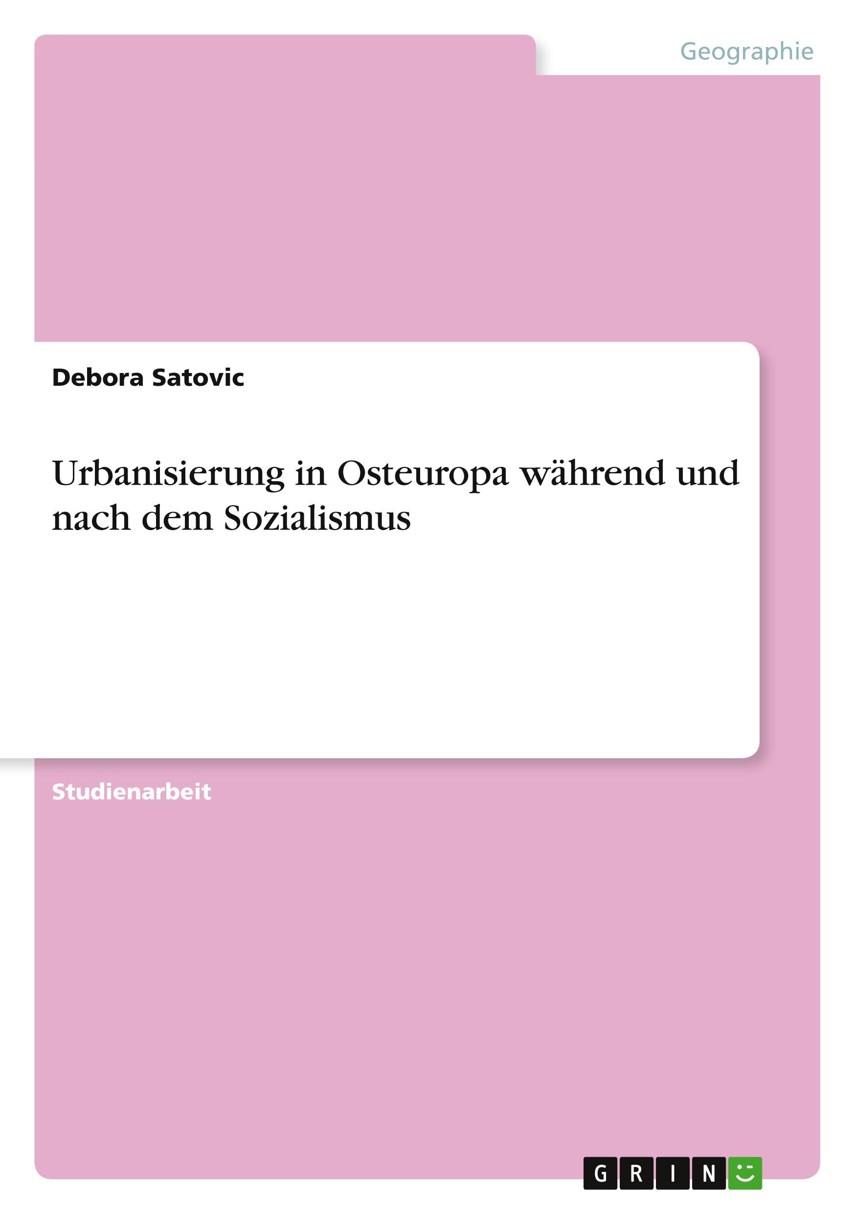 Urbanisierung in Osteuropa während und nach dem Sozialismus