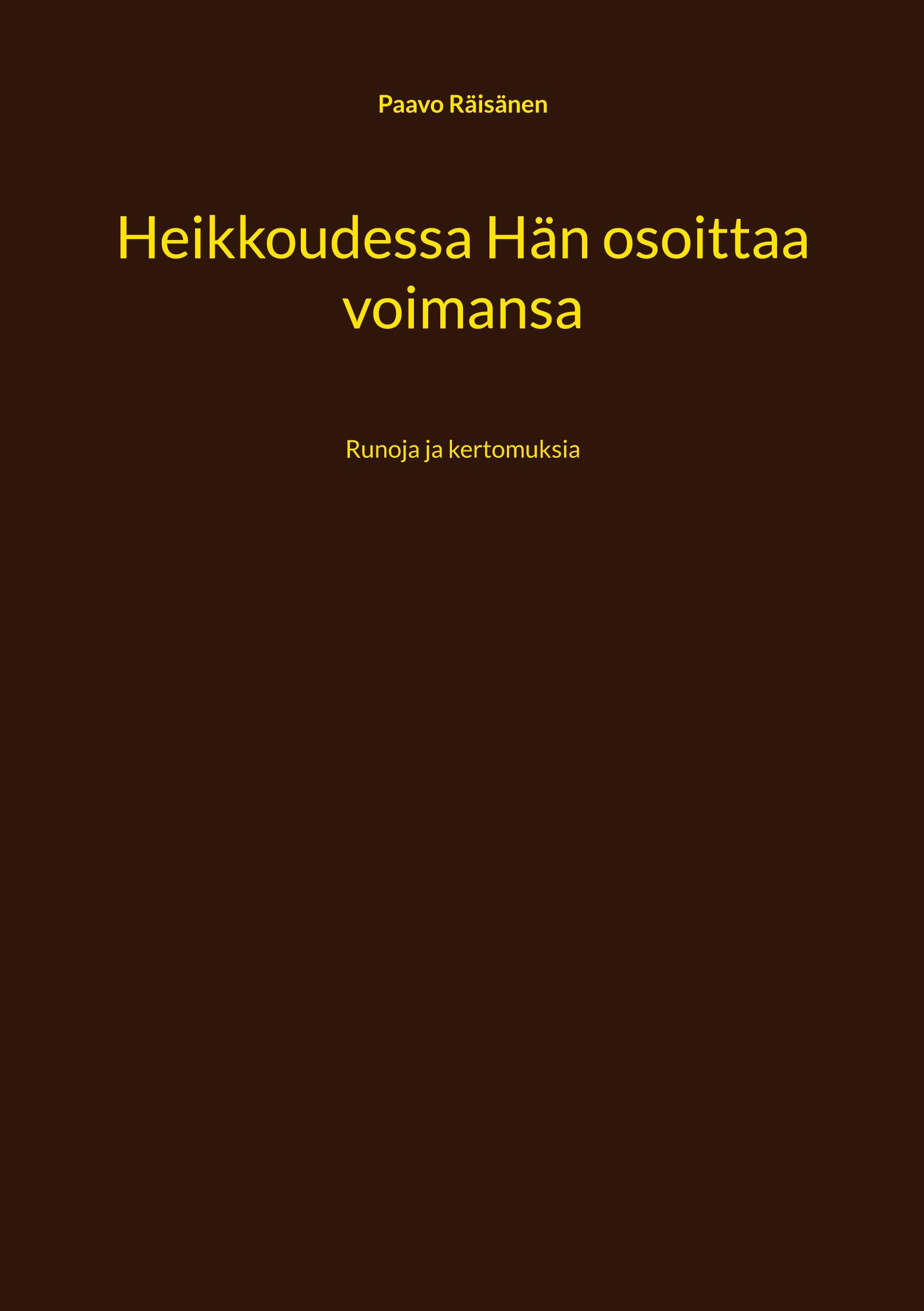 Heikkoudessa Hän osoittaa voimansa