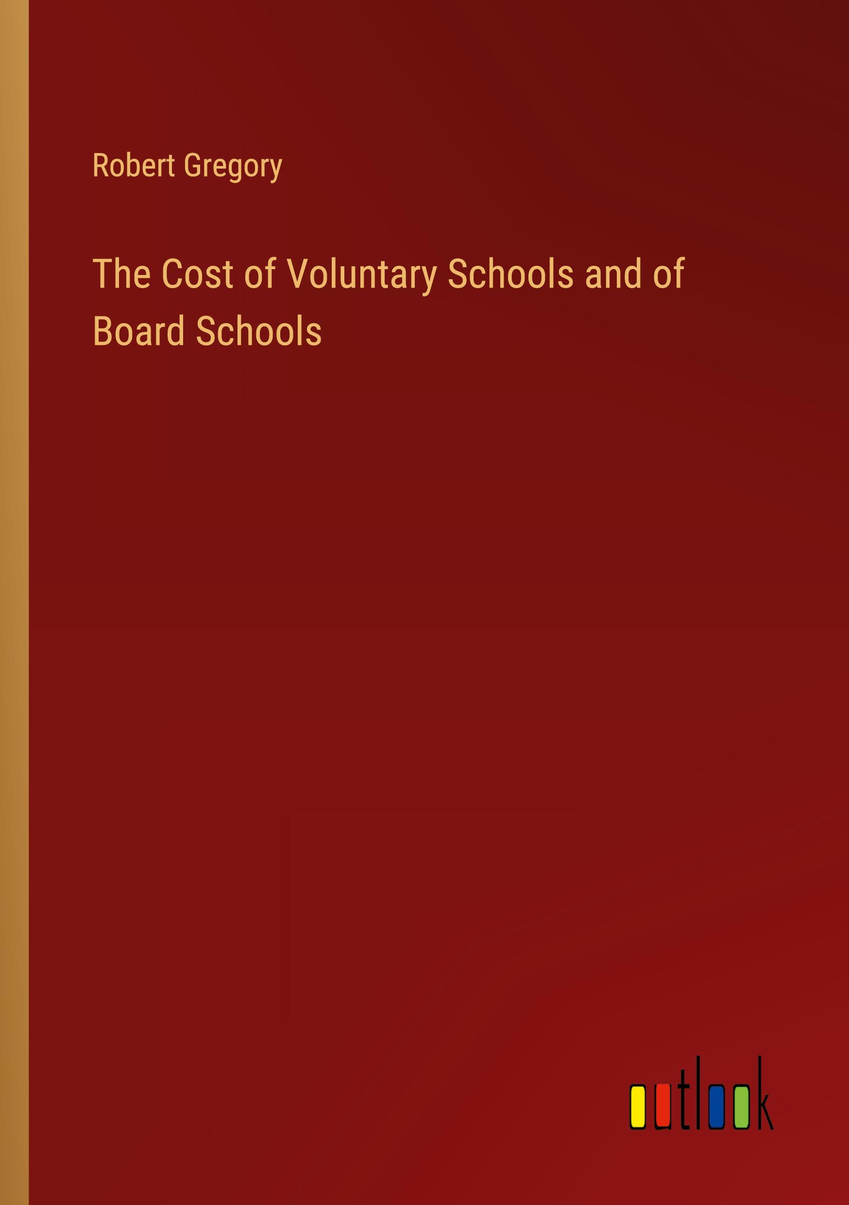 The Cost of Voluntary Schools and of Board Schools