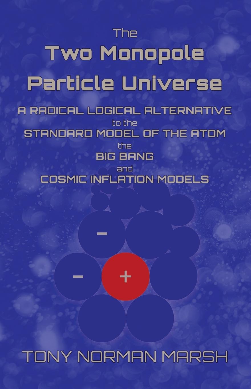 The Two Monopole Particle Universe