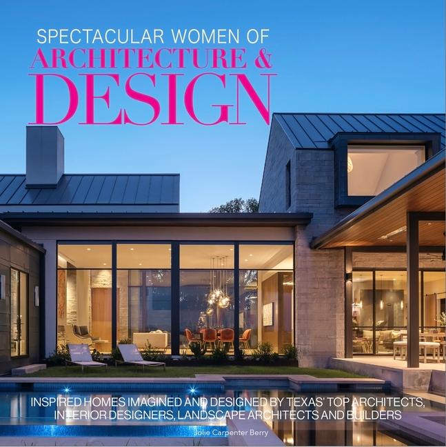 Spectacular Women of Architecture & Design Texas