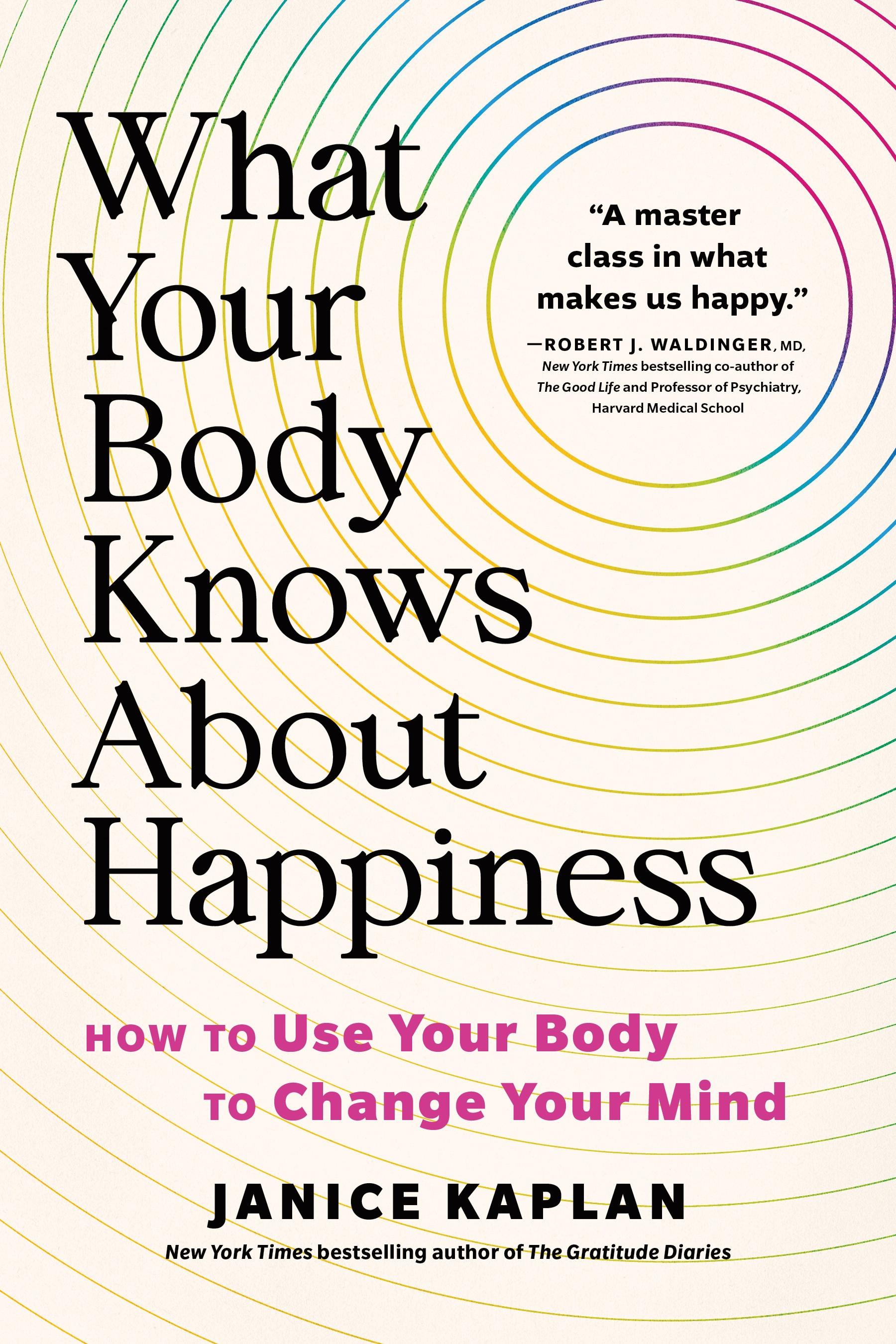 What Your Body Knows about Happiness