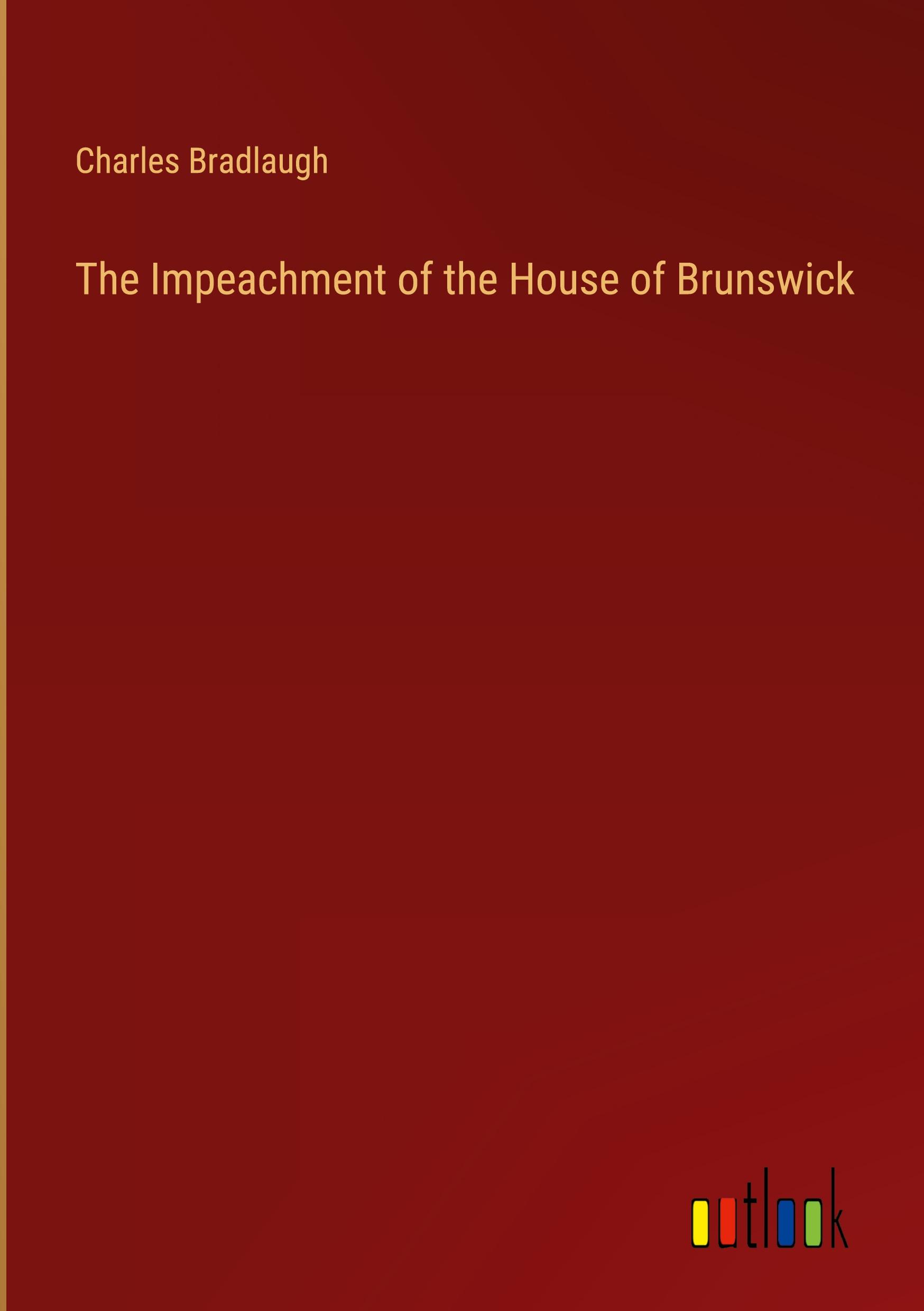 The Impeachment of the House of Brunswick