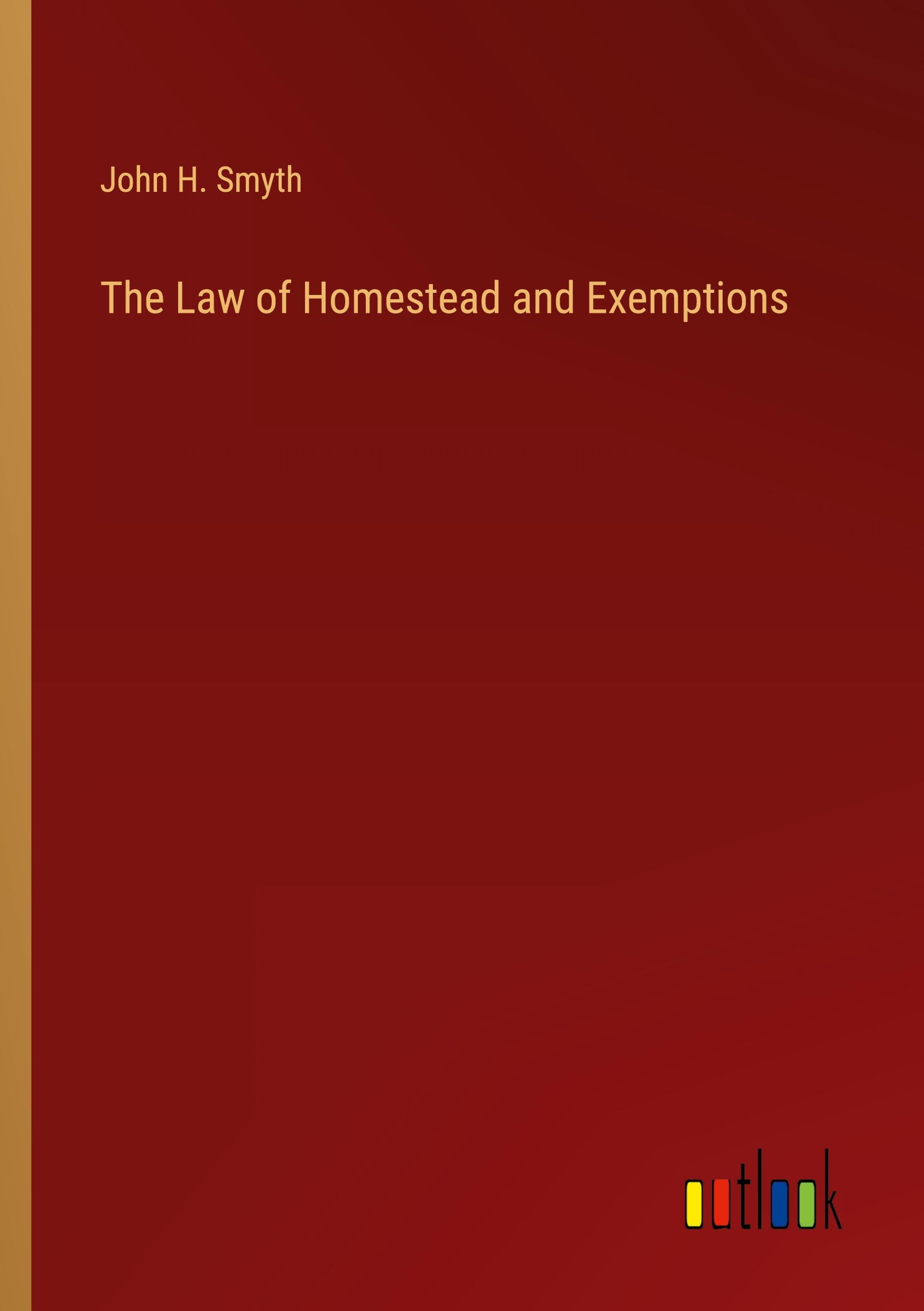 The Law of Homestead and Exemptions