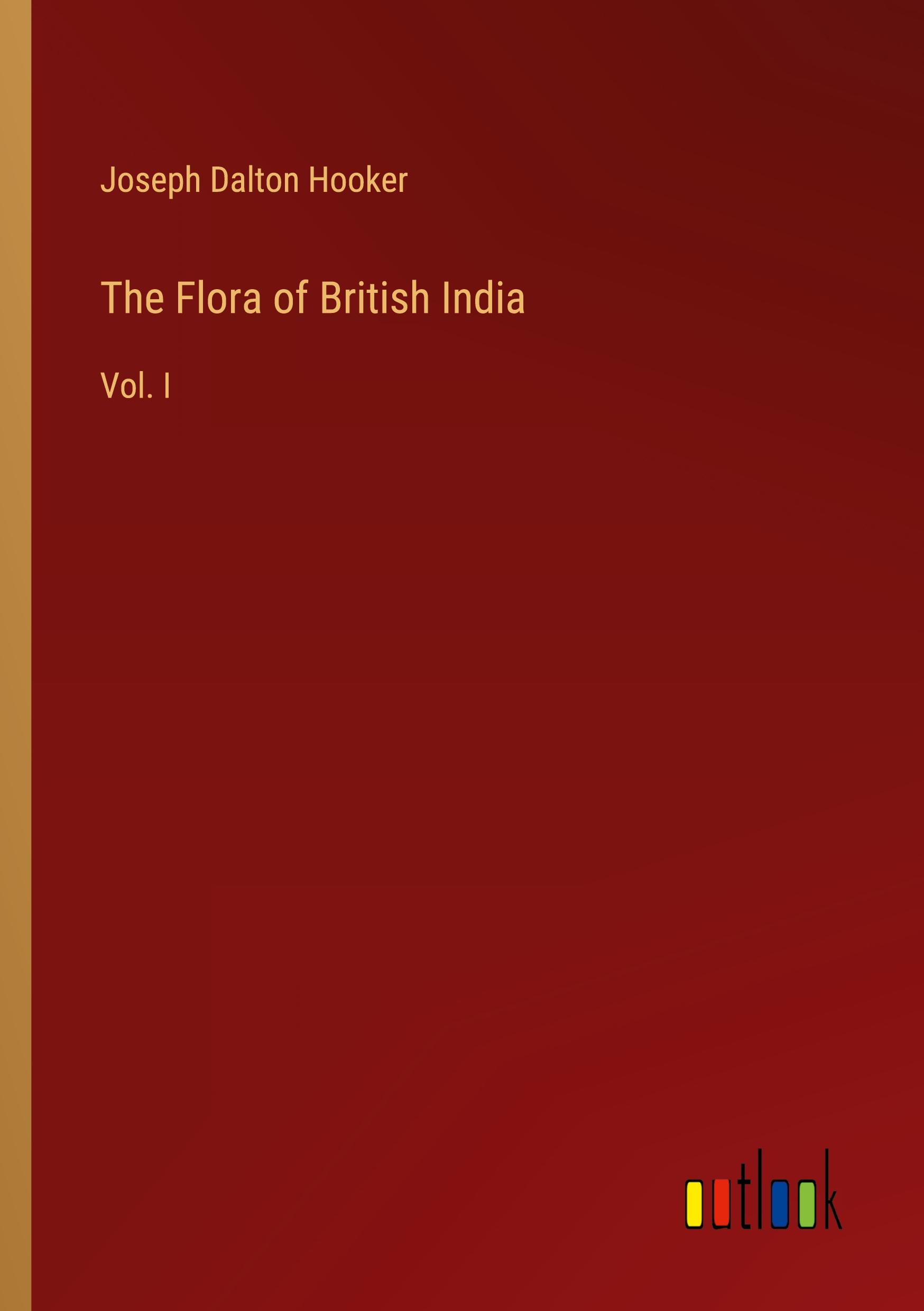 The Flora of British India