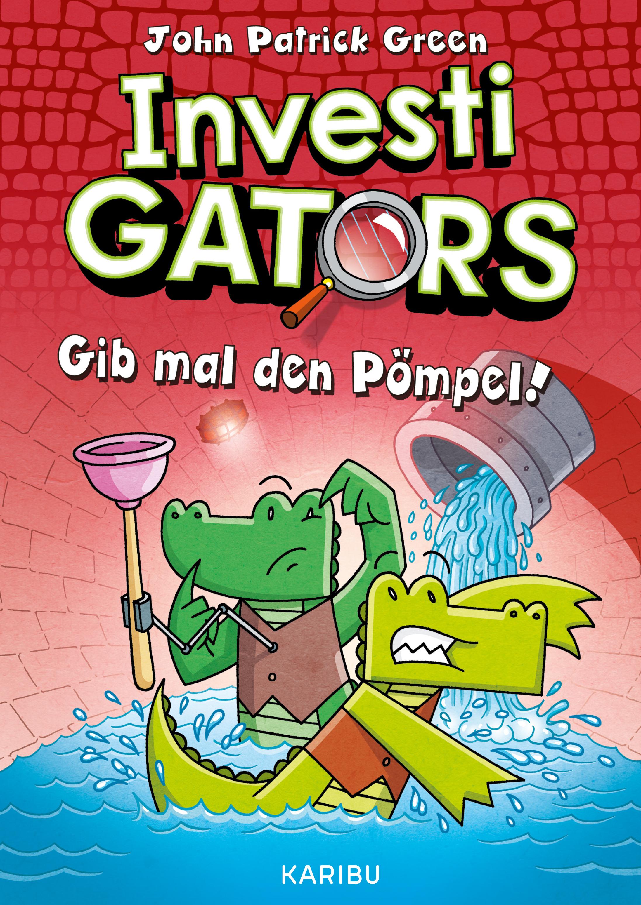 InvestiGators (Band 2) - Gib mal den Pömpel!