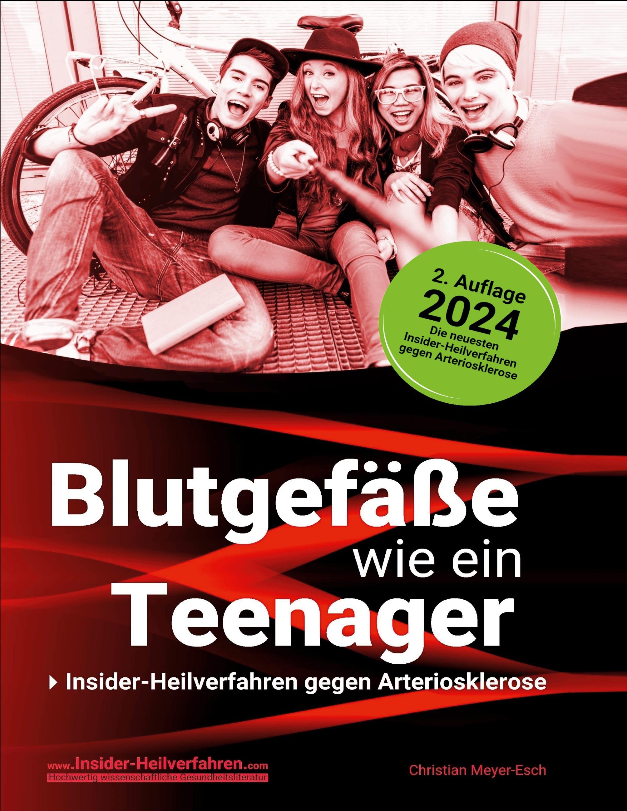 Blutgefäße wie ein Teenager: Insider-Heilverfahren gegen Arteriosklerose (2. Auflage 2024)