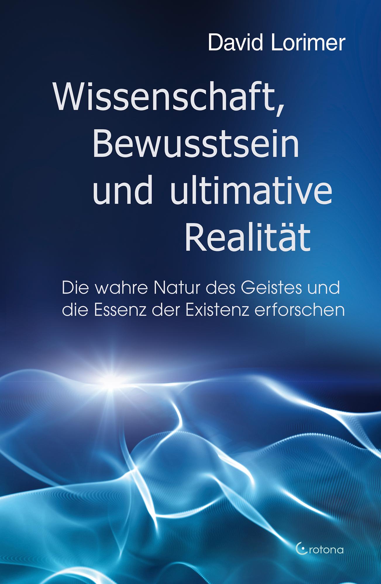 Wissenschaft, Bewusstsein und ultimative Realität