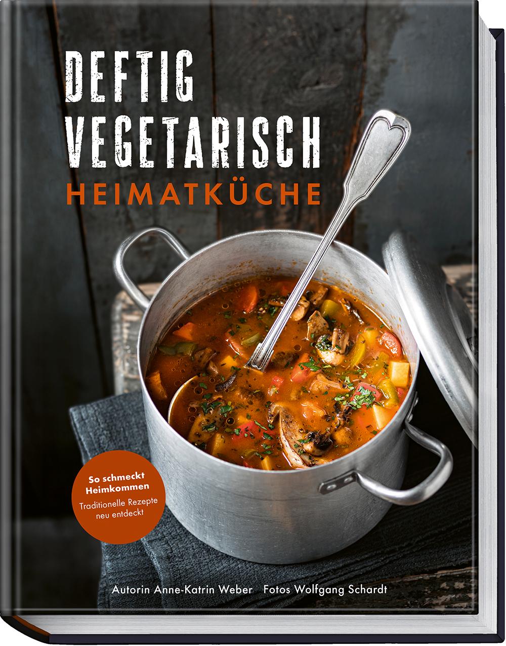 Deftig vegetarisch - Heimatküche