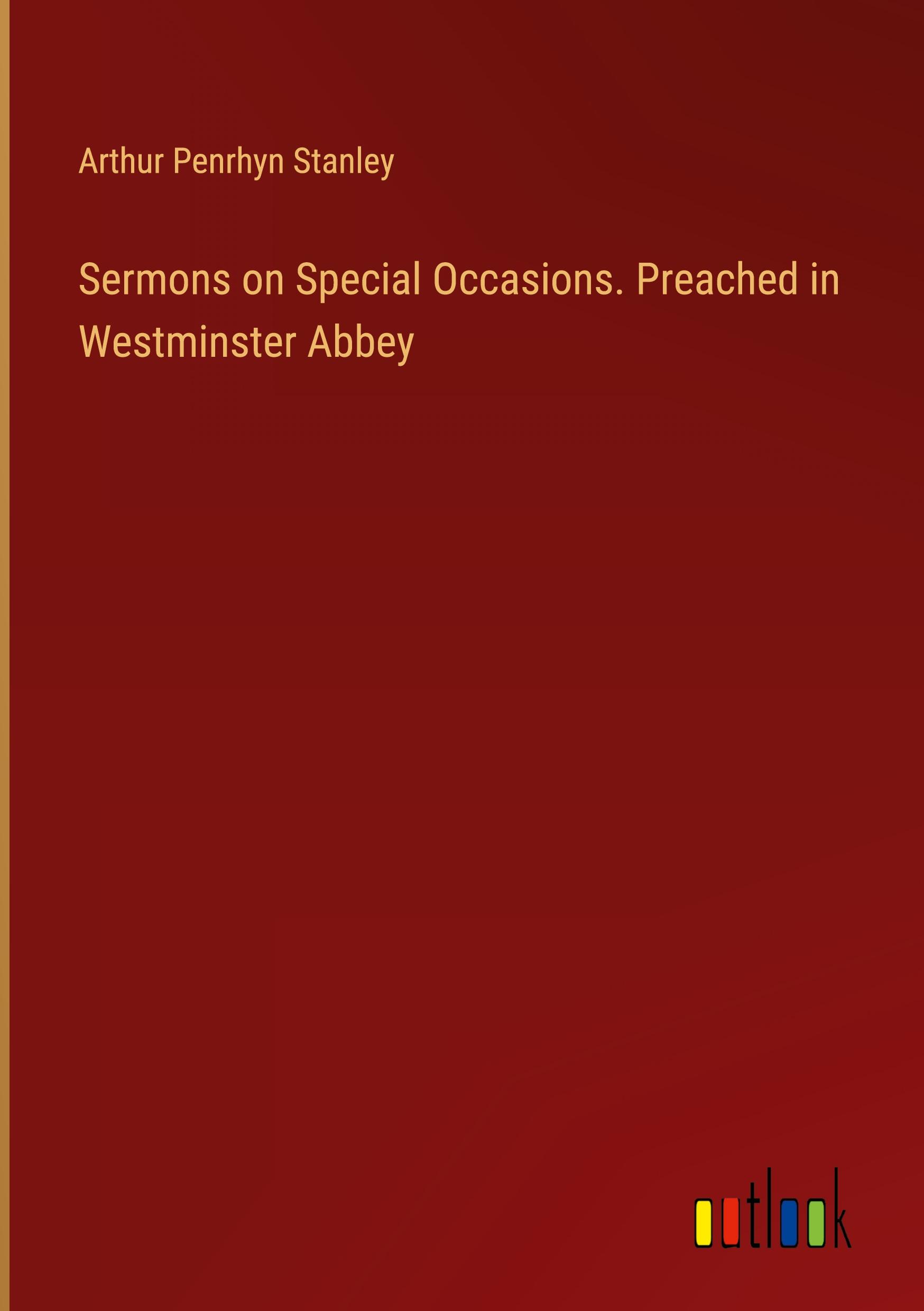 Sermons on Special Occasions. Preached in Westminster Abbey