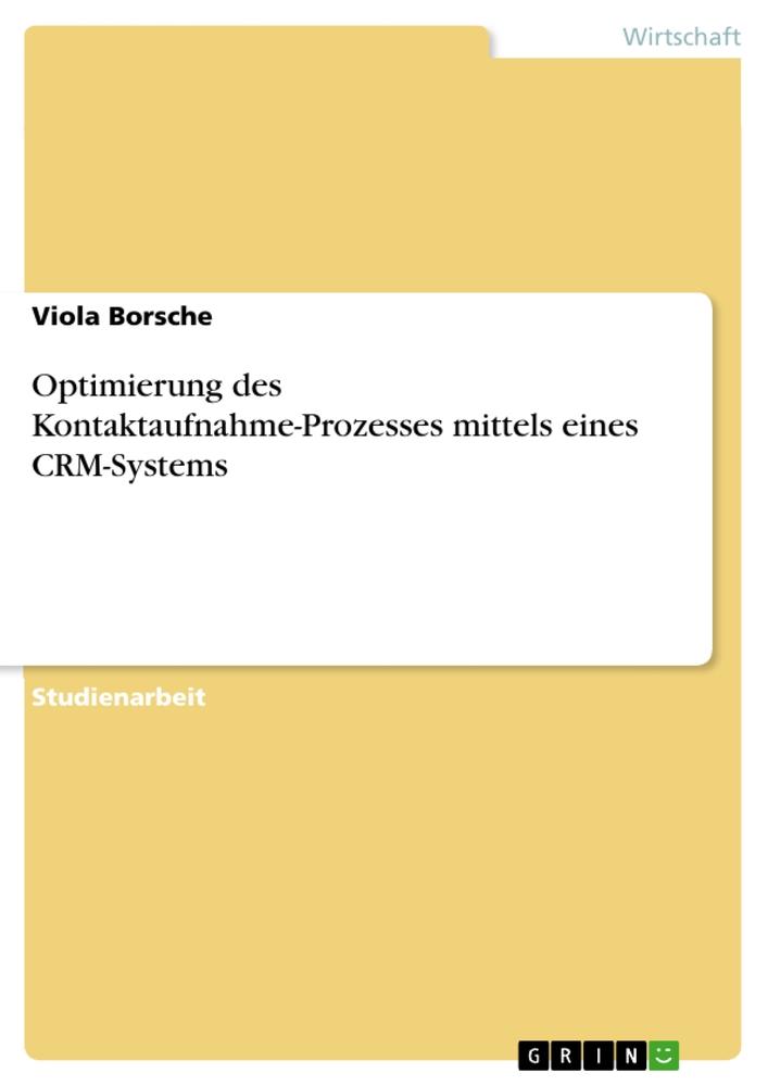 Optimierung des Kontaktaufnahme-Prozesses mittels eines CRM-Systems