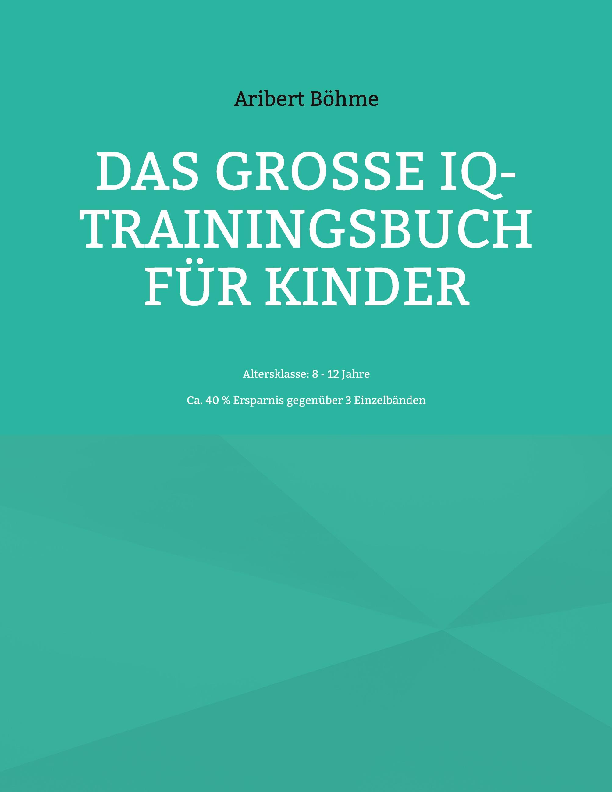 Das große IQ-Trainingsbuch für Kinder