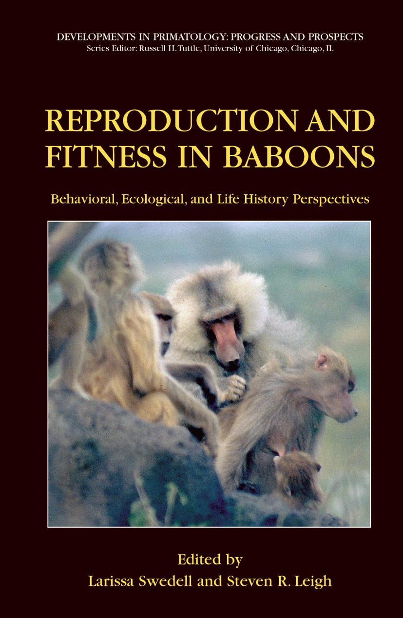 Reproduction and Fitness in Baboons: Behavioral, Ecological, and Life History Perspectives