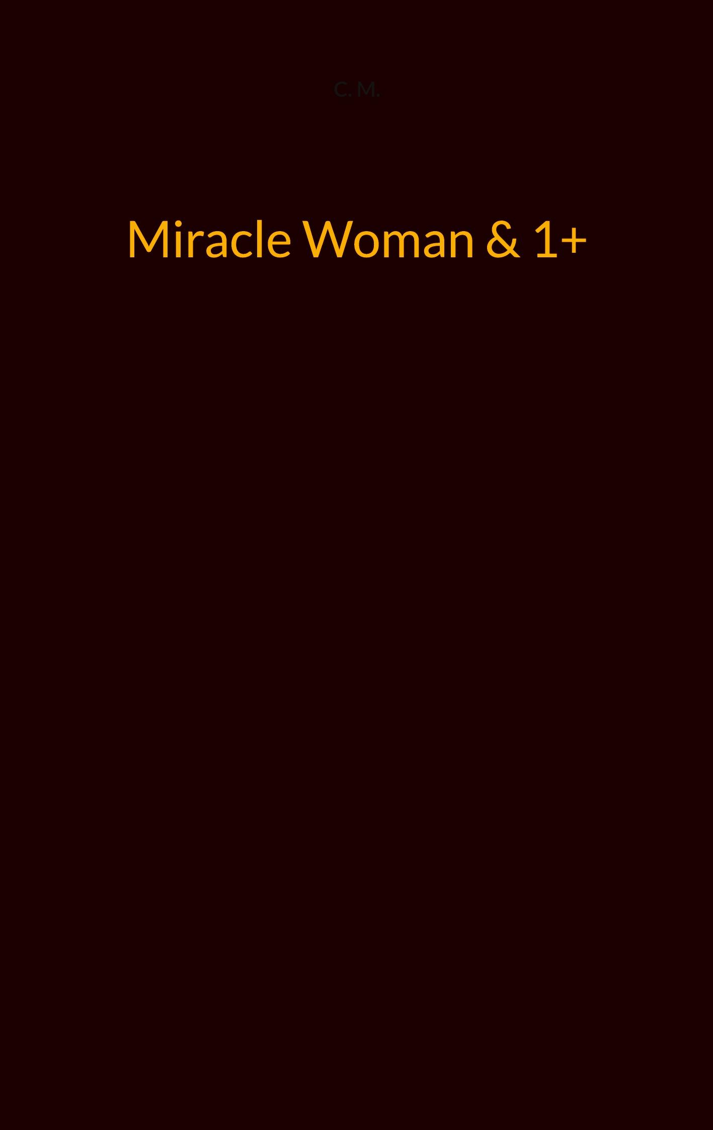 Miracle Woman & 1+