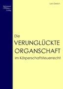 Die verunglückte Organschaft im Körperschaftsteuerrecht