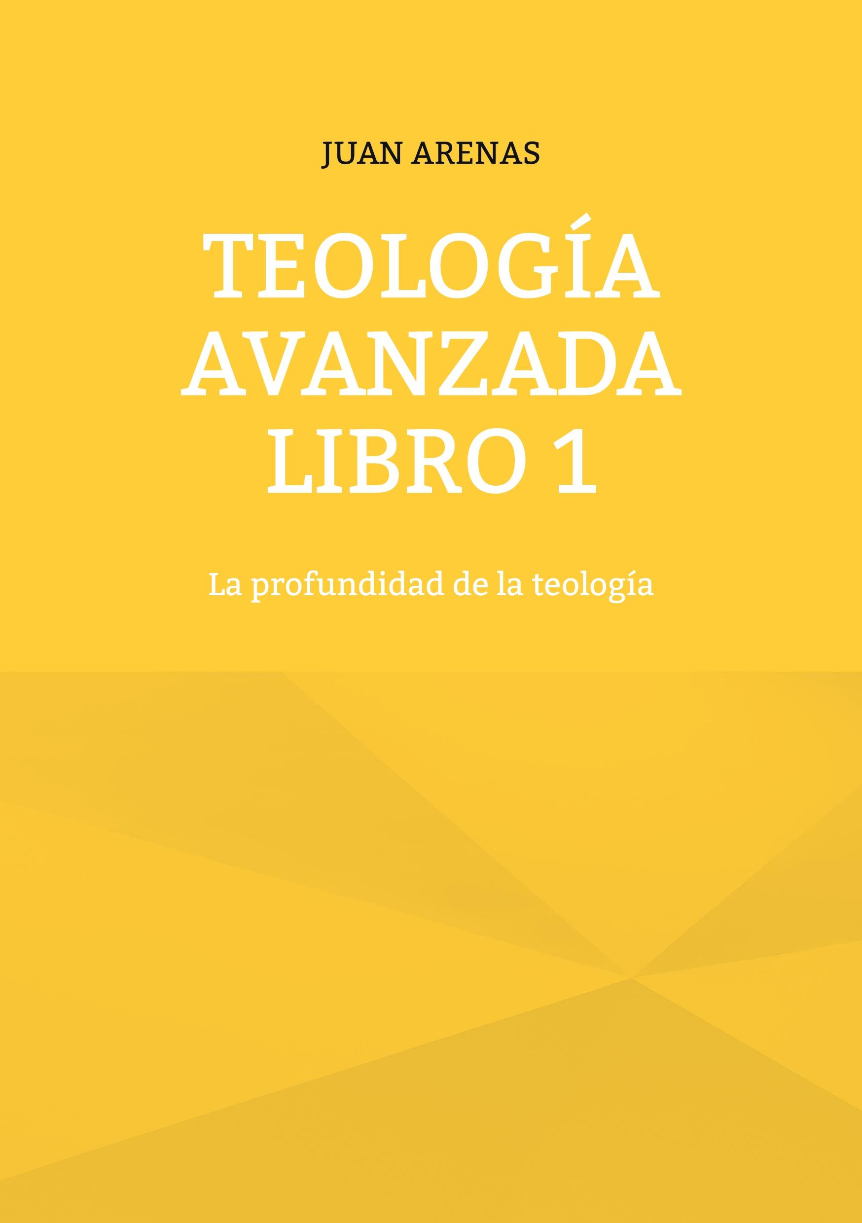 Teología avanzada libro 1