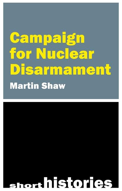 The Campaign for Nuclear Disarmament