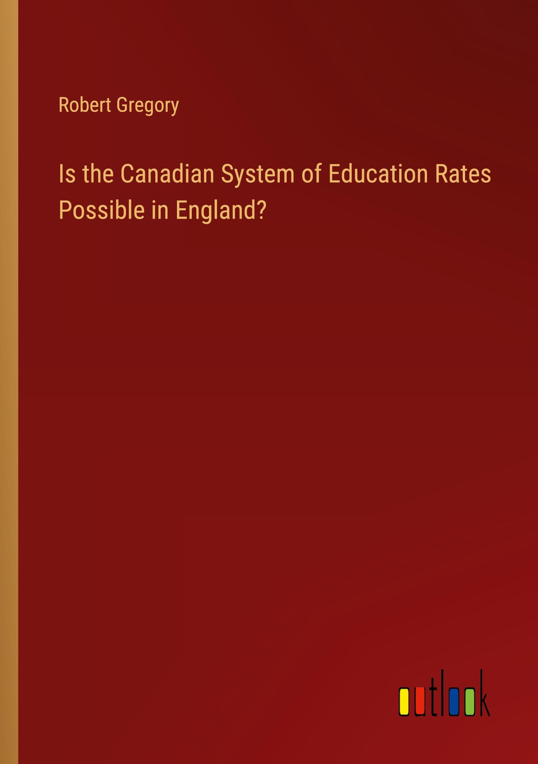 Is the Canadian System of Education Rates Possible in England?