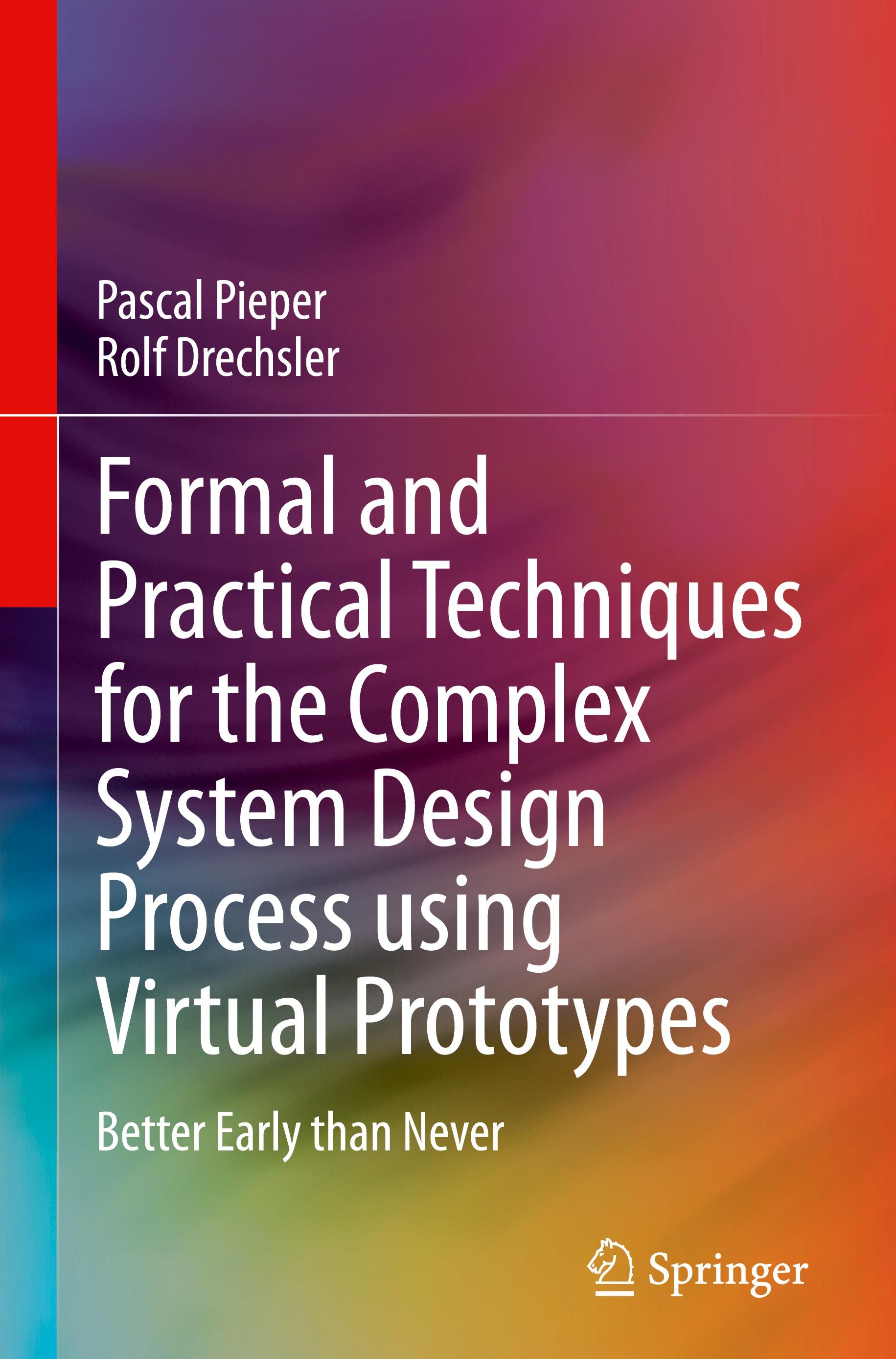 Formal and Practical Techniques for the Complex System Design Process using Virtual Prototypes