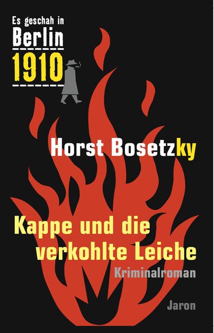 Es geschah in Berlin 1910 Kappe und die verkohlte Leiche