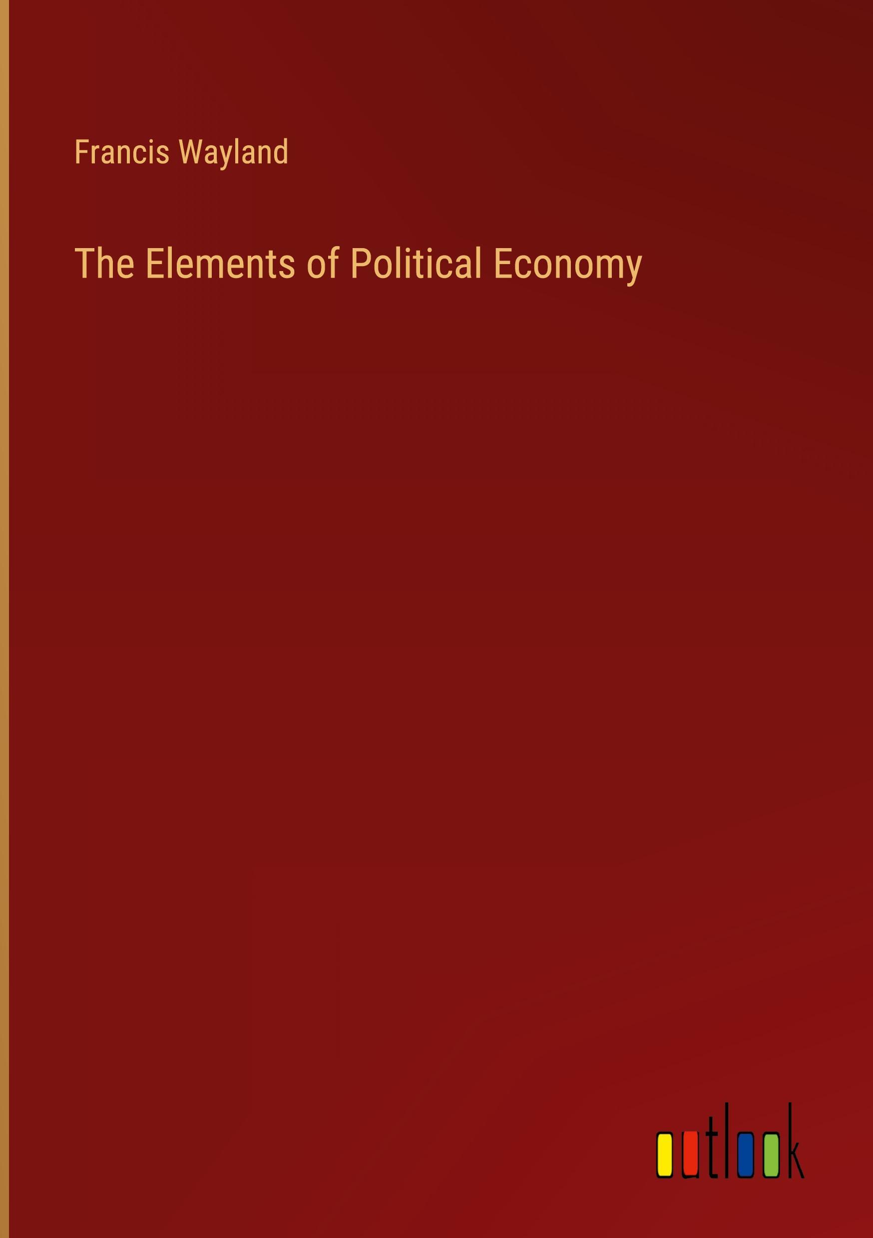 The Elements of Political Economy