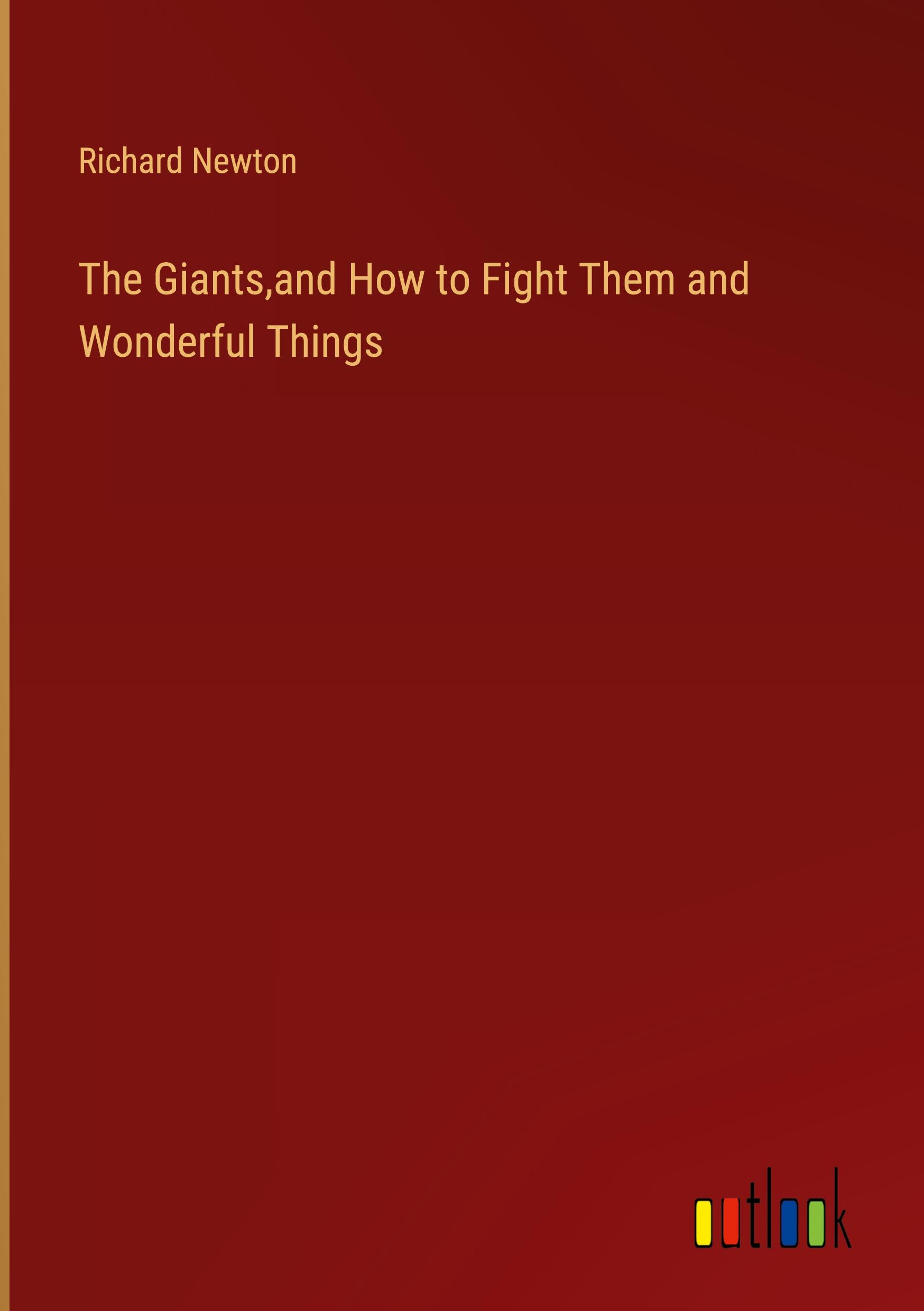 The Giants,and How to Fight Them and Wonderful Things