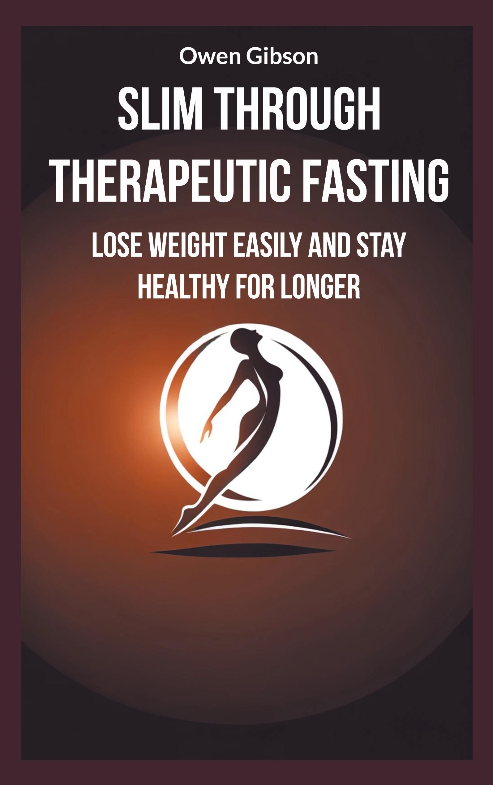 Slim through therapeutic fasting