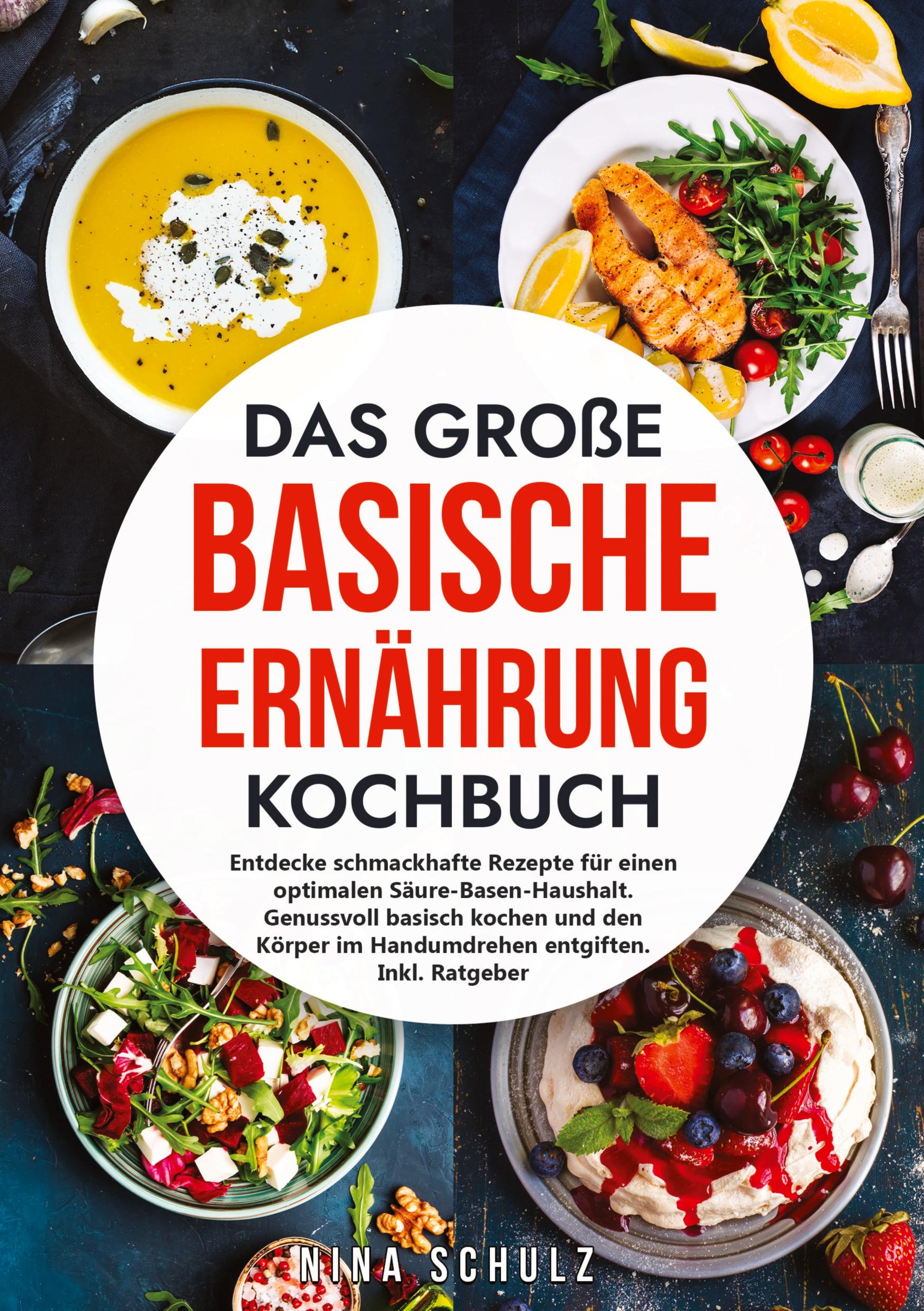 Das große Basische Ernährung Kochbuch